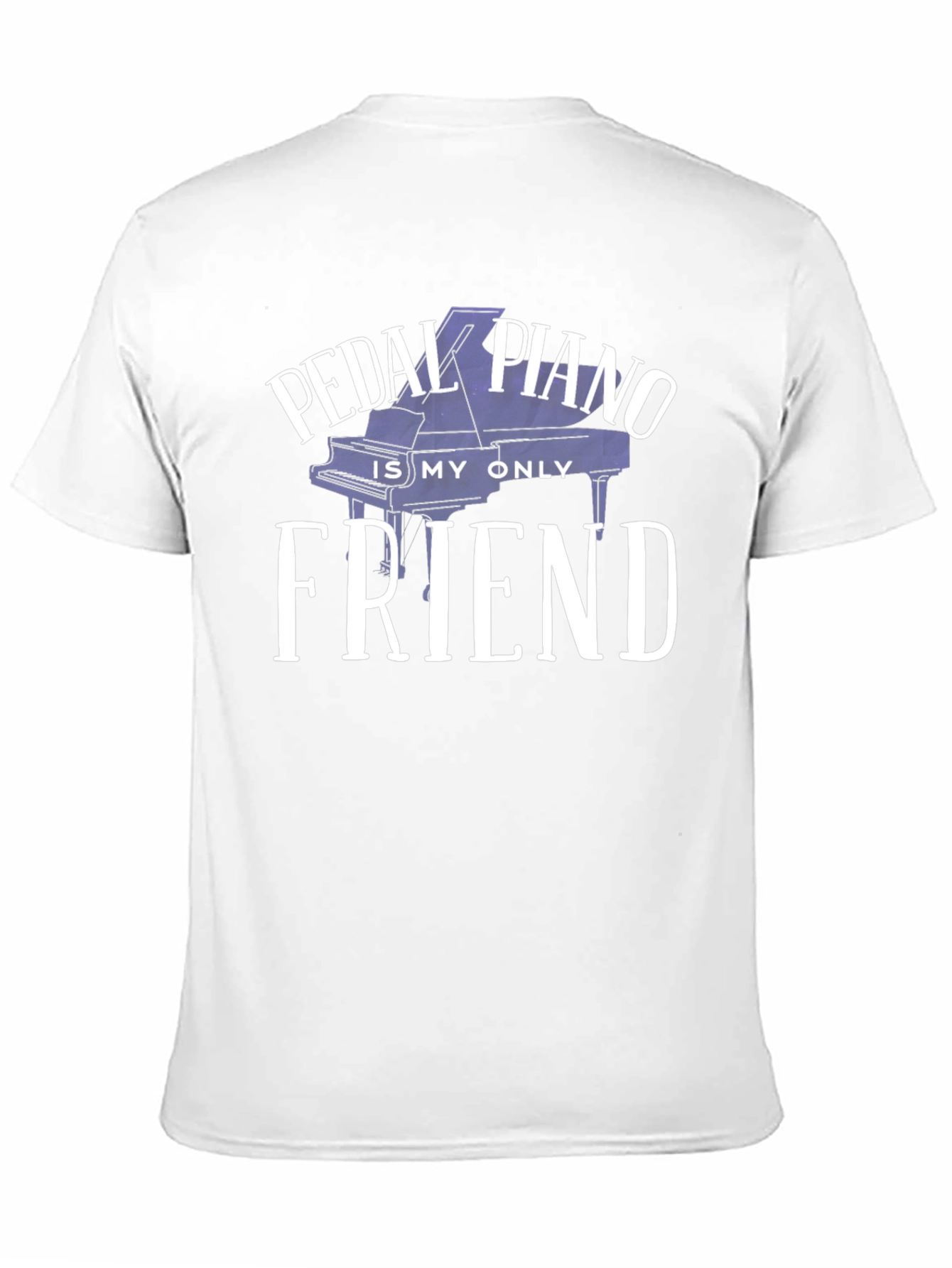 Pedal Piano is My Only Friend Graphic Tee