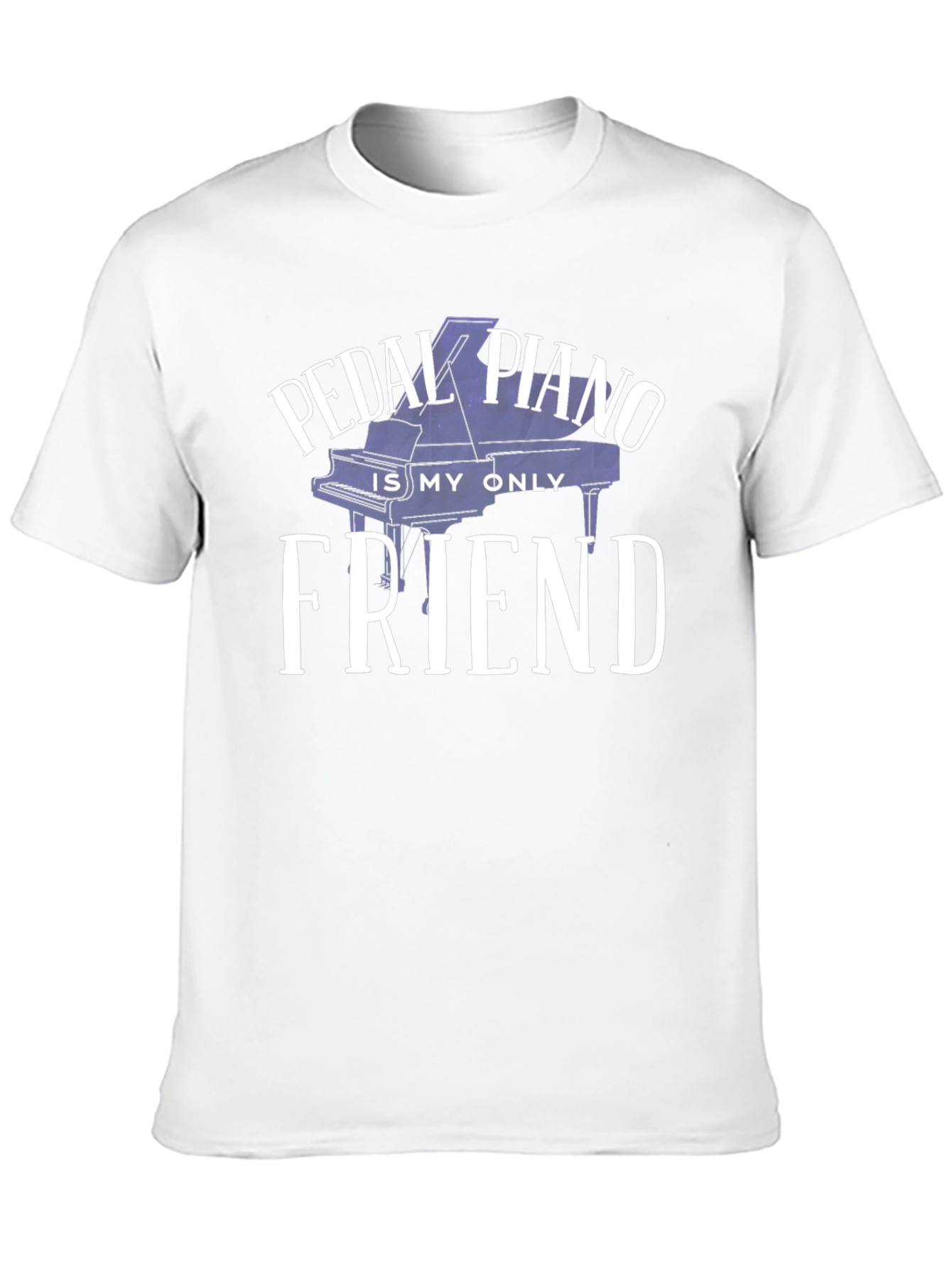 Pedal Piano is My Only Friend Graphic Tee