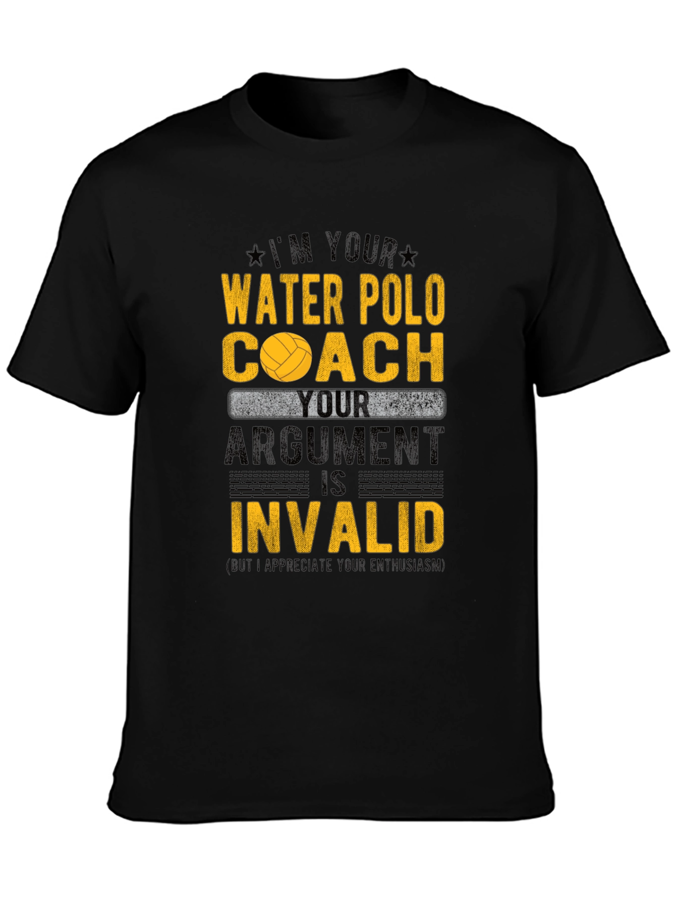 Water Polo Coach T-Shirt - Your Argument is Invalid!