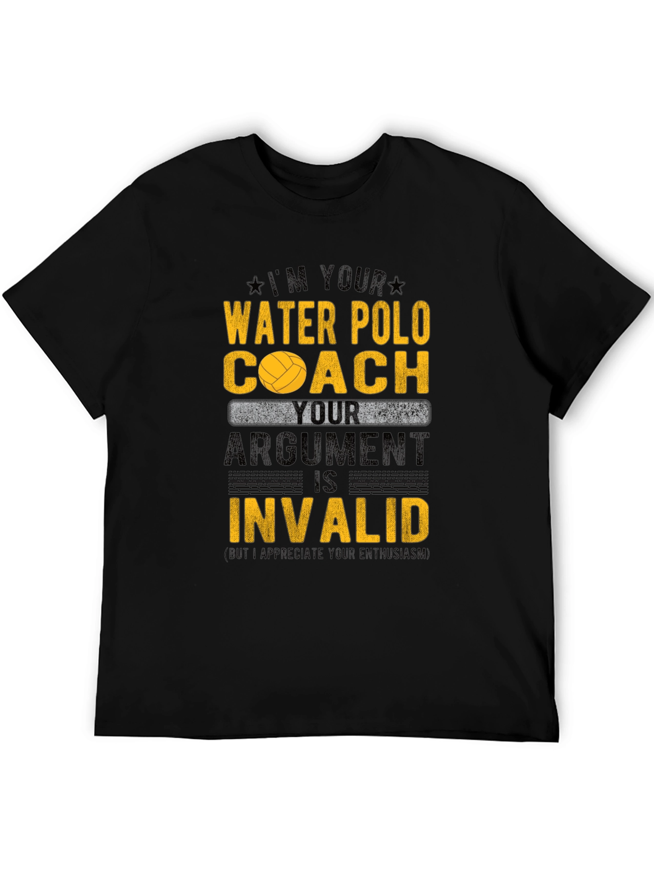 Water Polo Coach T-Shirt - Your Argument is Invalid!