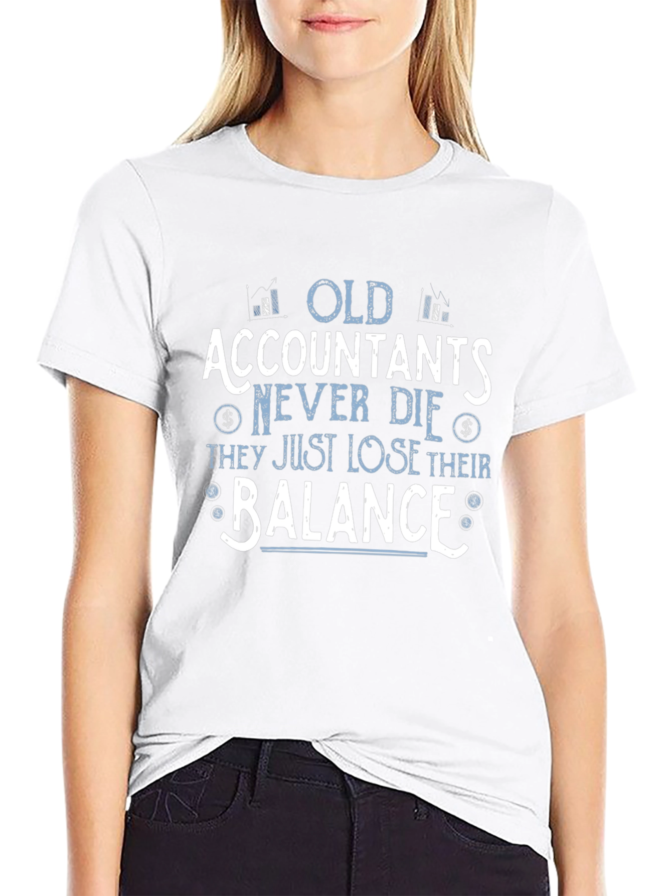 Accountant Humor T-Shirt - Old Accountants Never Die