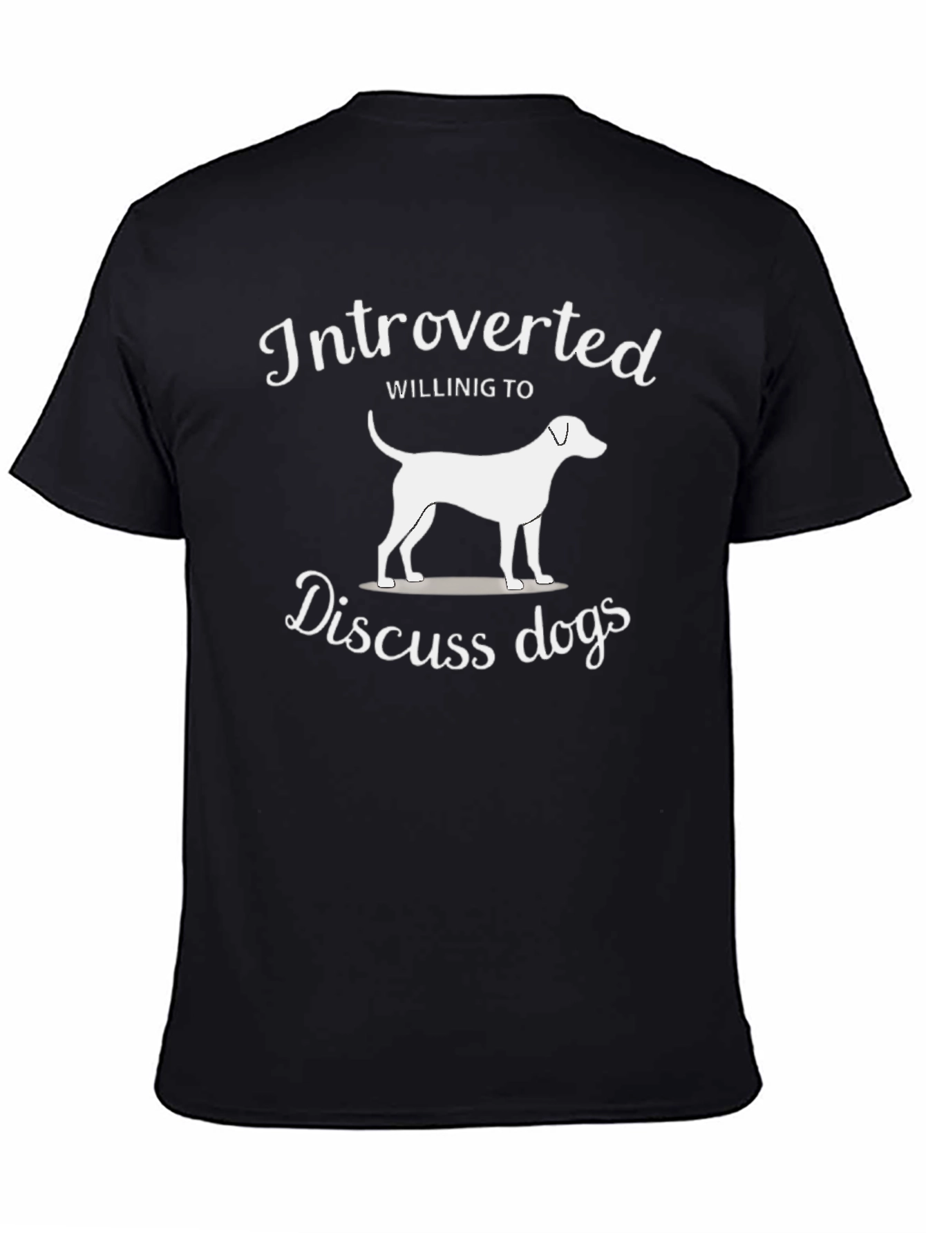 Introverted Willing to Discuss Dogs T-Shirt