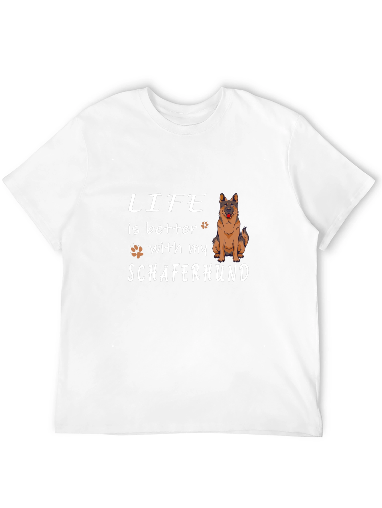 Life is Better with My Schäferhund T-Shirt