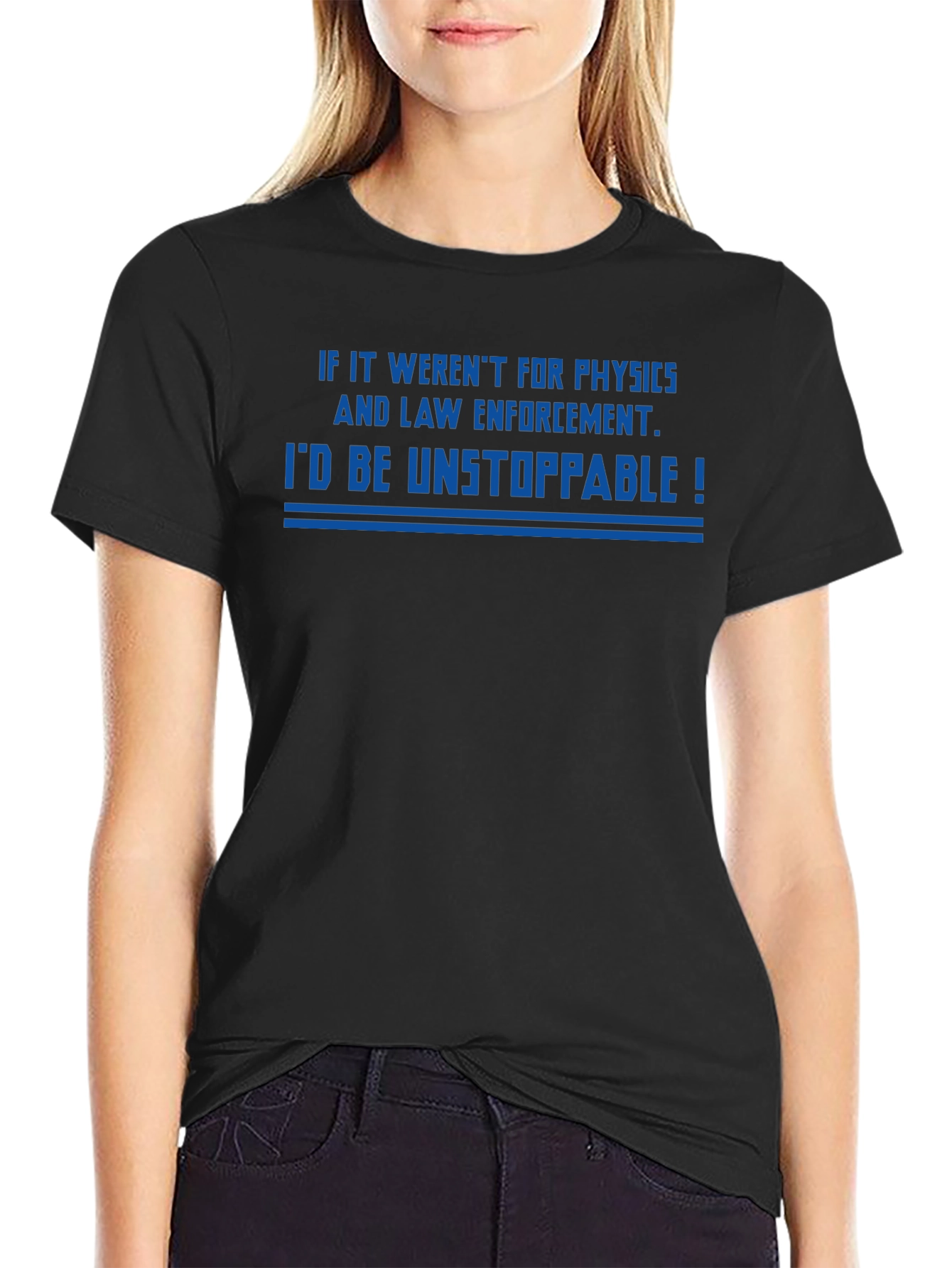 Unstoppable Physics & Law Enforcement T-Shirt
