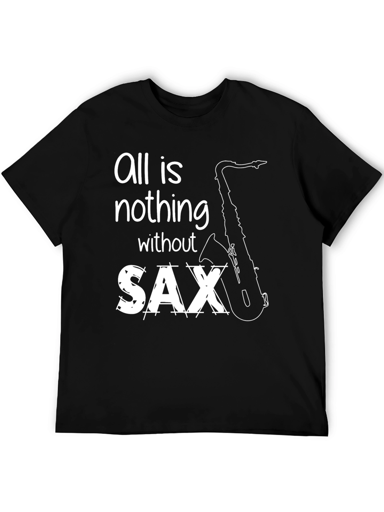 All is Nothing Without Sax T-Shirt