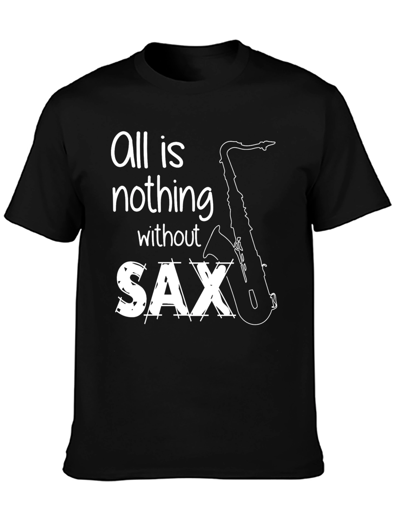All is Nothing Without Sax T-Shirt