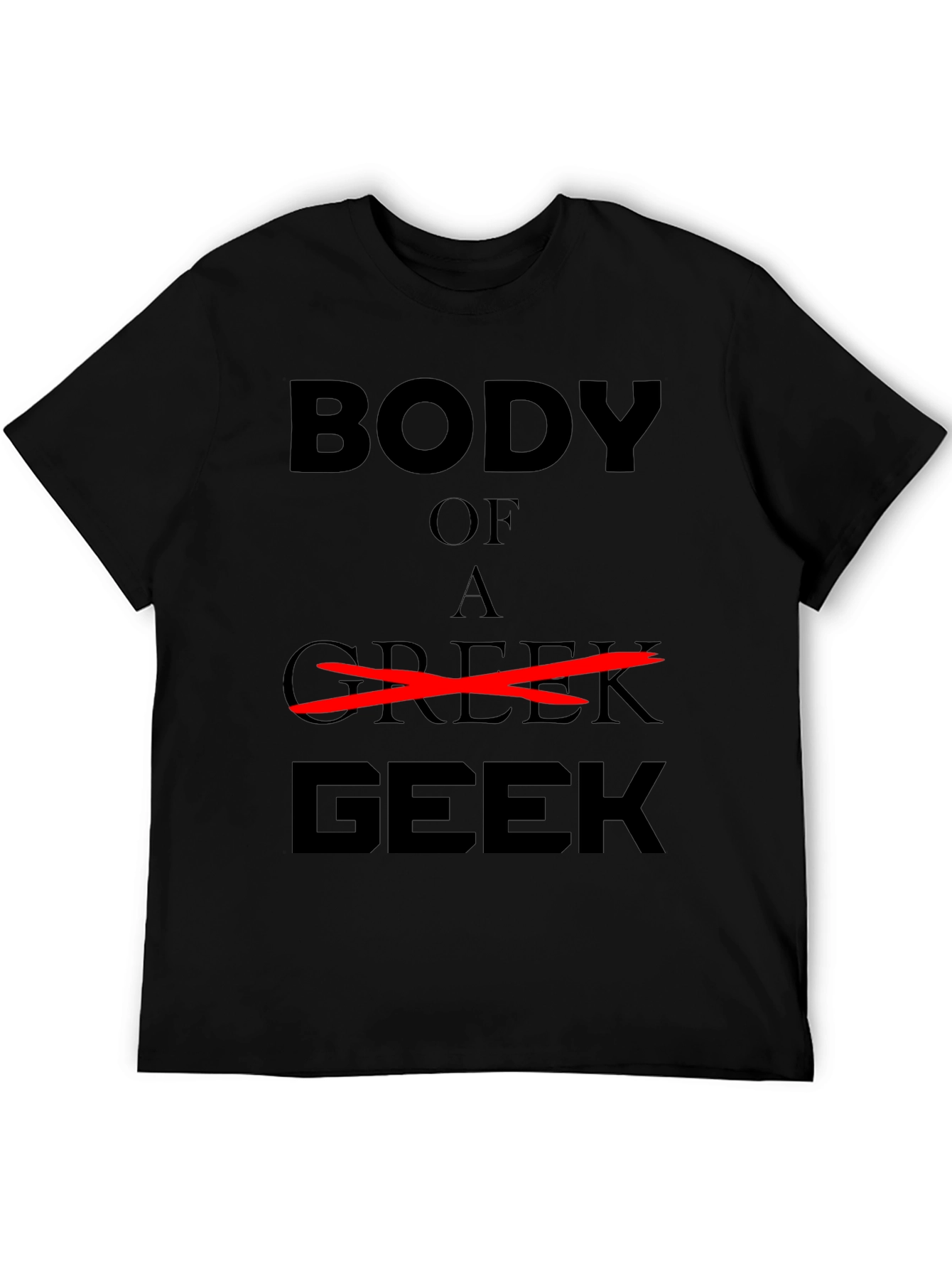 Body of a Geek Graphic T-Shirt