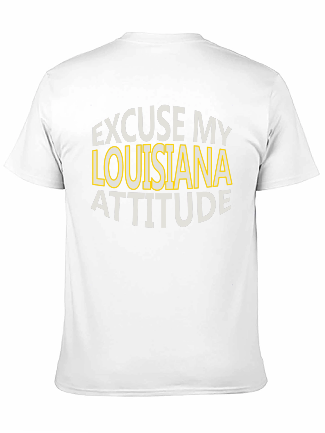 Excuse My Louisiana Attitude Graphic T-Shirt