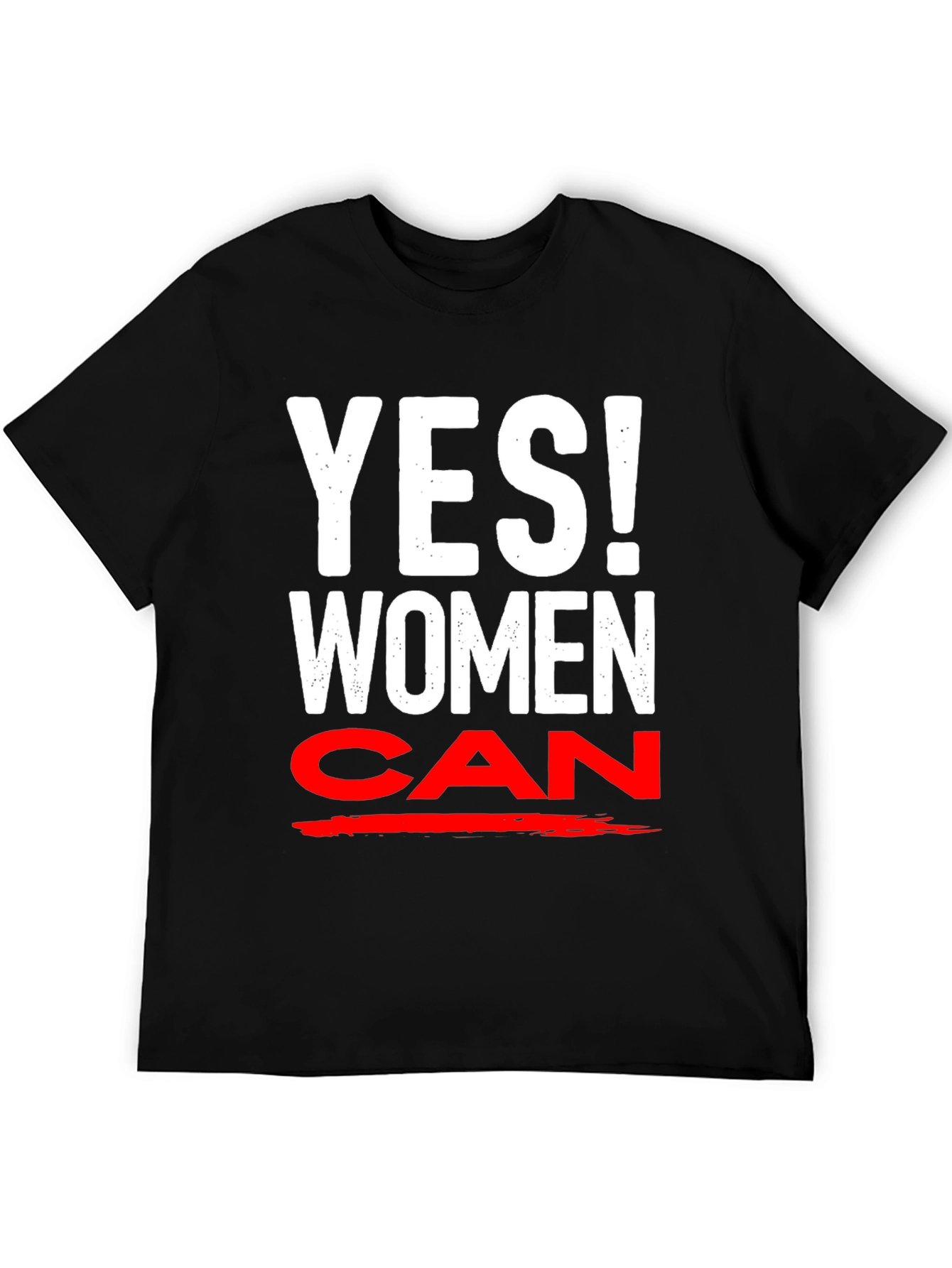 Yes! Women Can T-Shirt - Empowering Feminist Tee