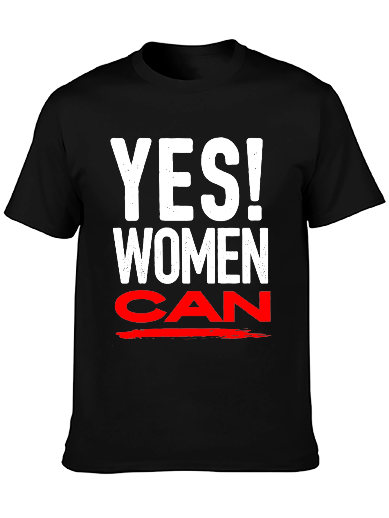 Yes! Women Can T-Shirt - Empowering Feminist Tee