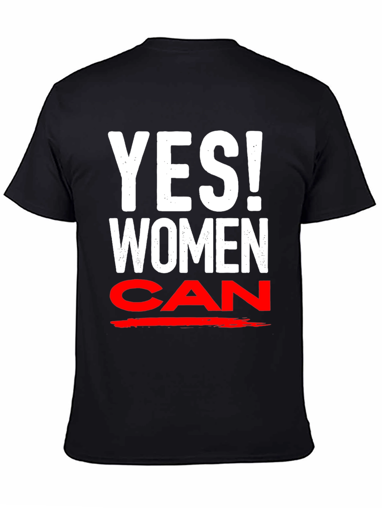 Yes! Women Can T-Shirt - Empowering Feminist Tee