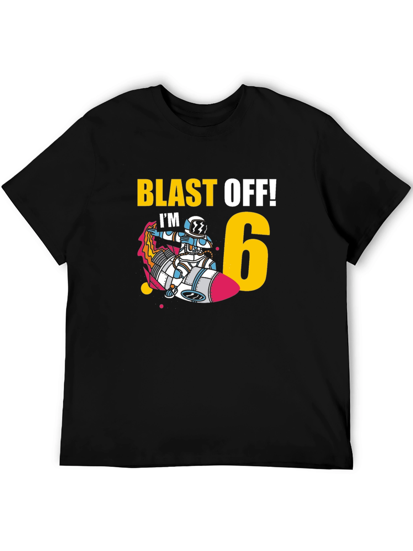 Blast Off Im 6! Birthday T-Shirt