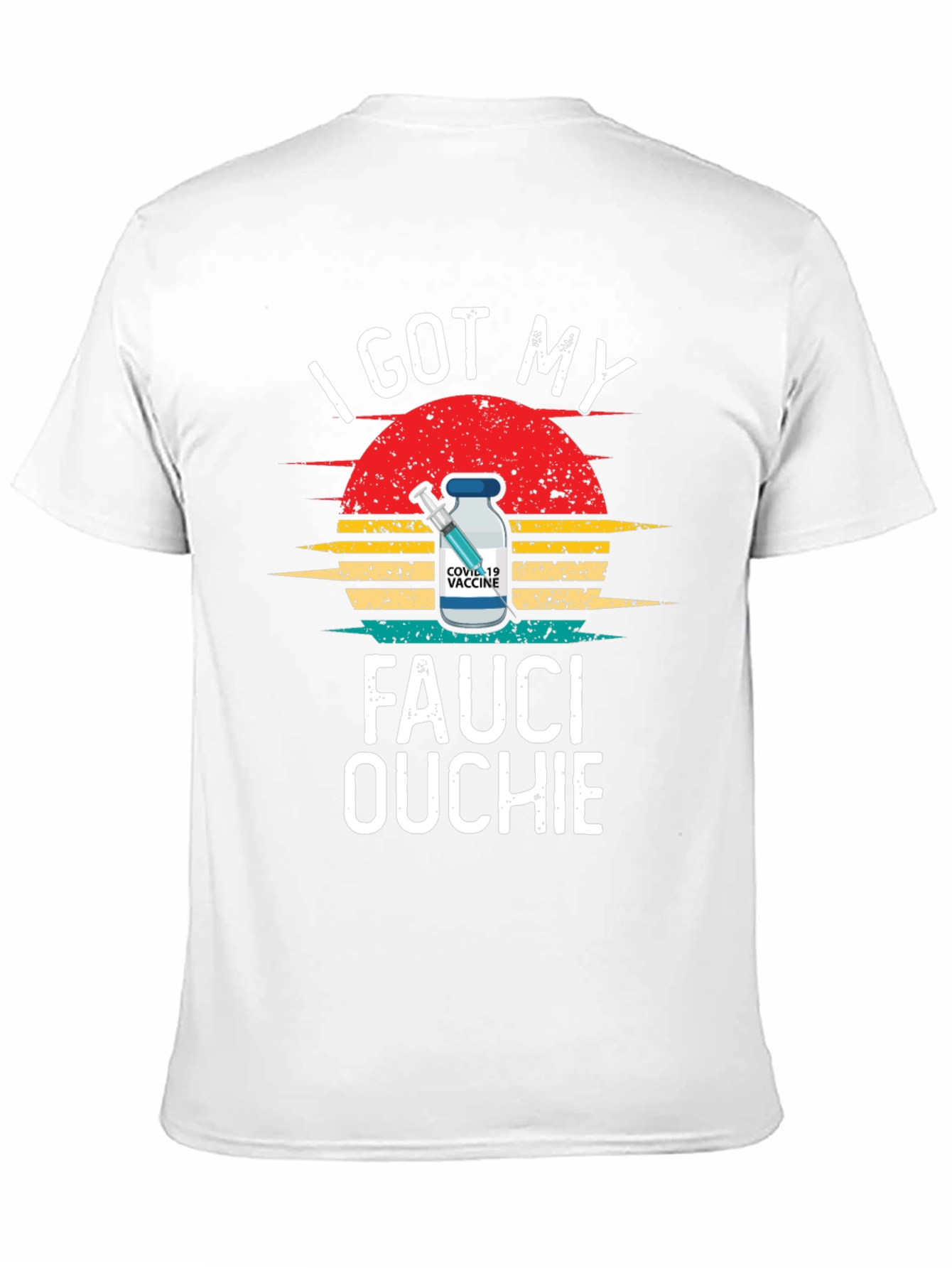 Fauci Ouchie T-Shirt - I Got My COVID-19 Vaccine