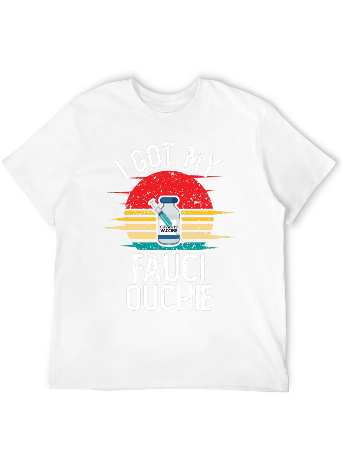 Fauci Ouchie T-Shirt - I Got My COVID-19 Vaccine