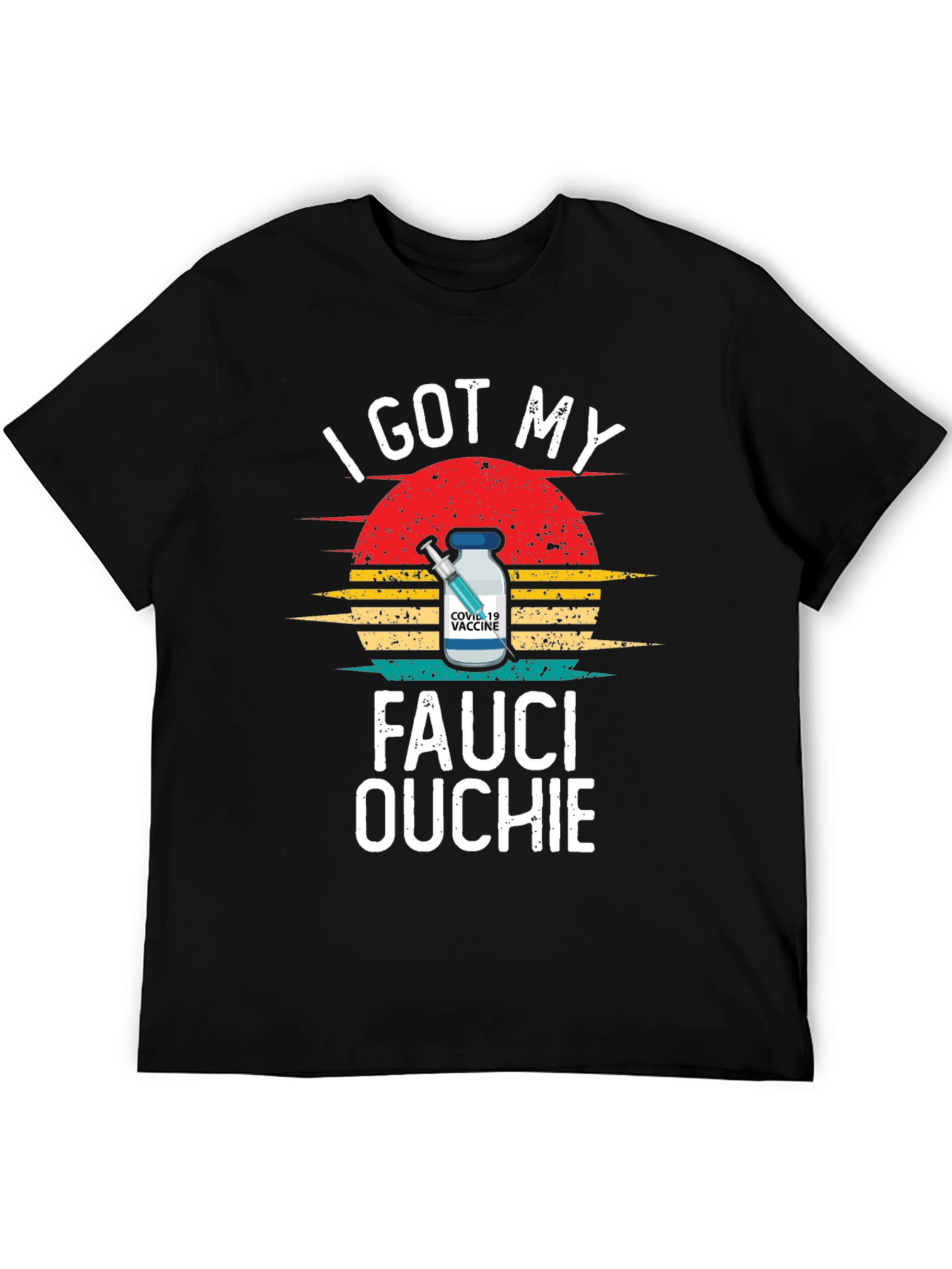 Fauci Ouchie T-Shirt - I Got My COVID-19 Vaccine