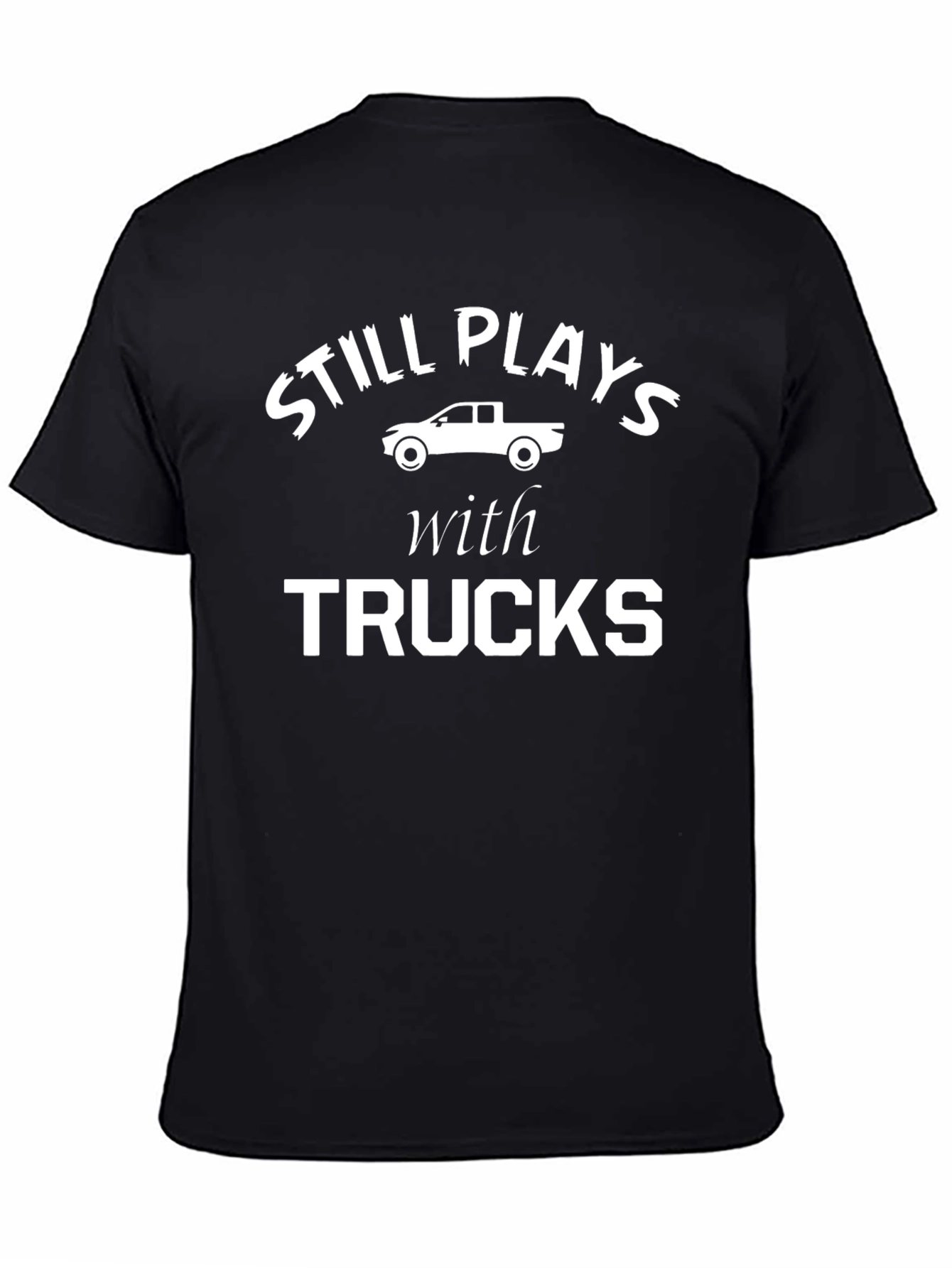 Still Plays With Trucks Black Graphic T-Shirt
