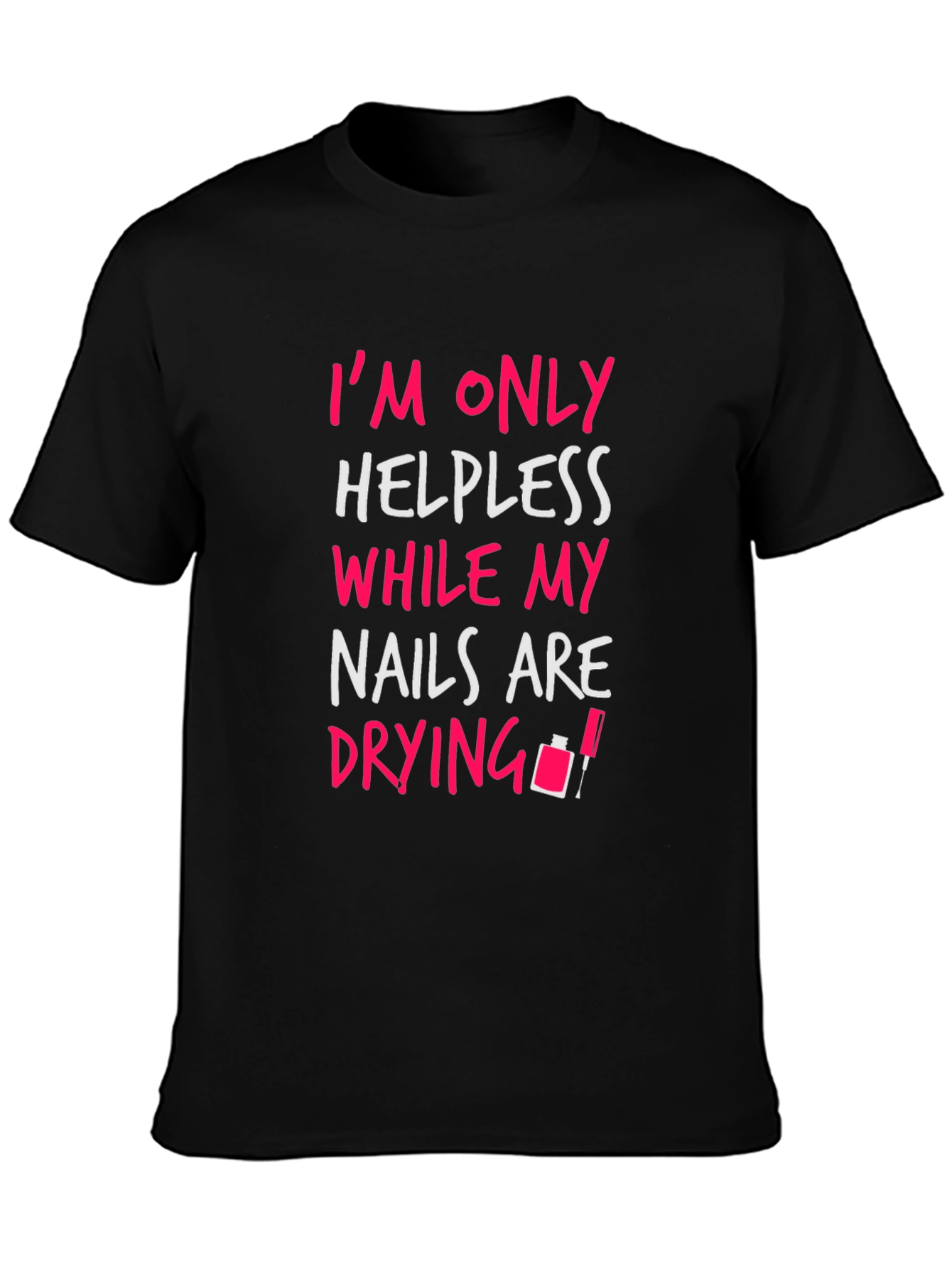 Helpless Nails T-Shirt Funny Manicure Tee