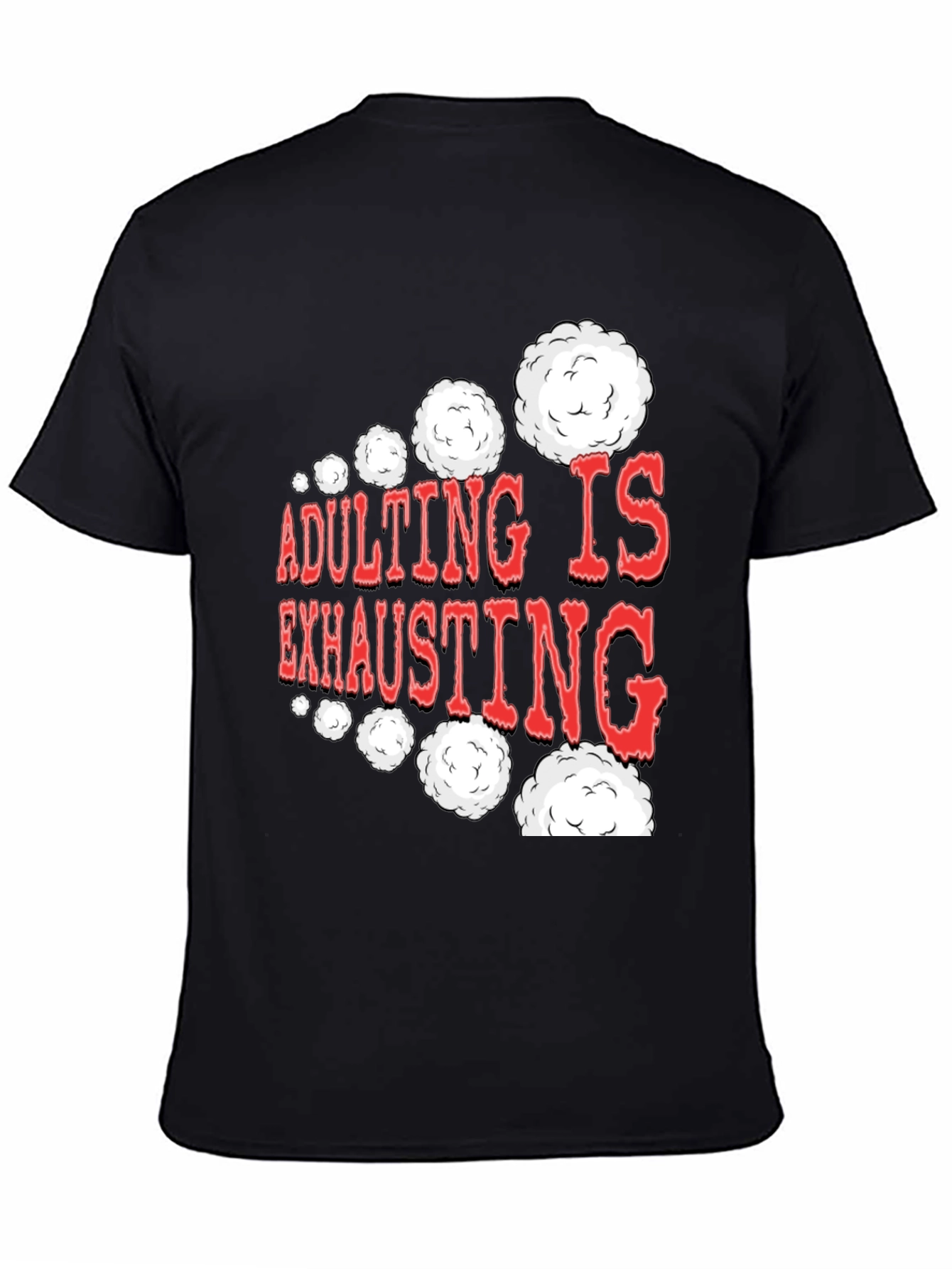 Adulting Is Exhausting Funny Graphic Tee