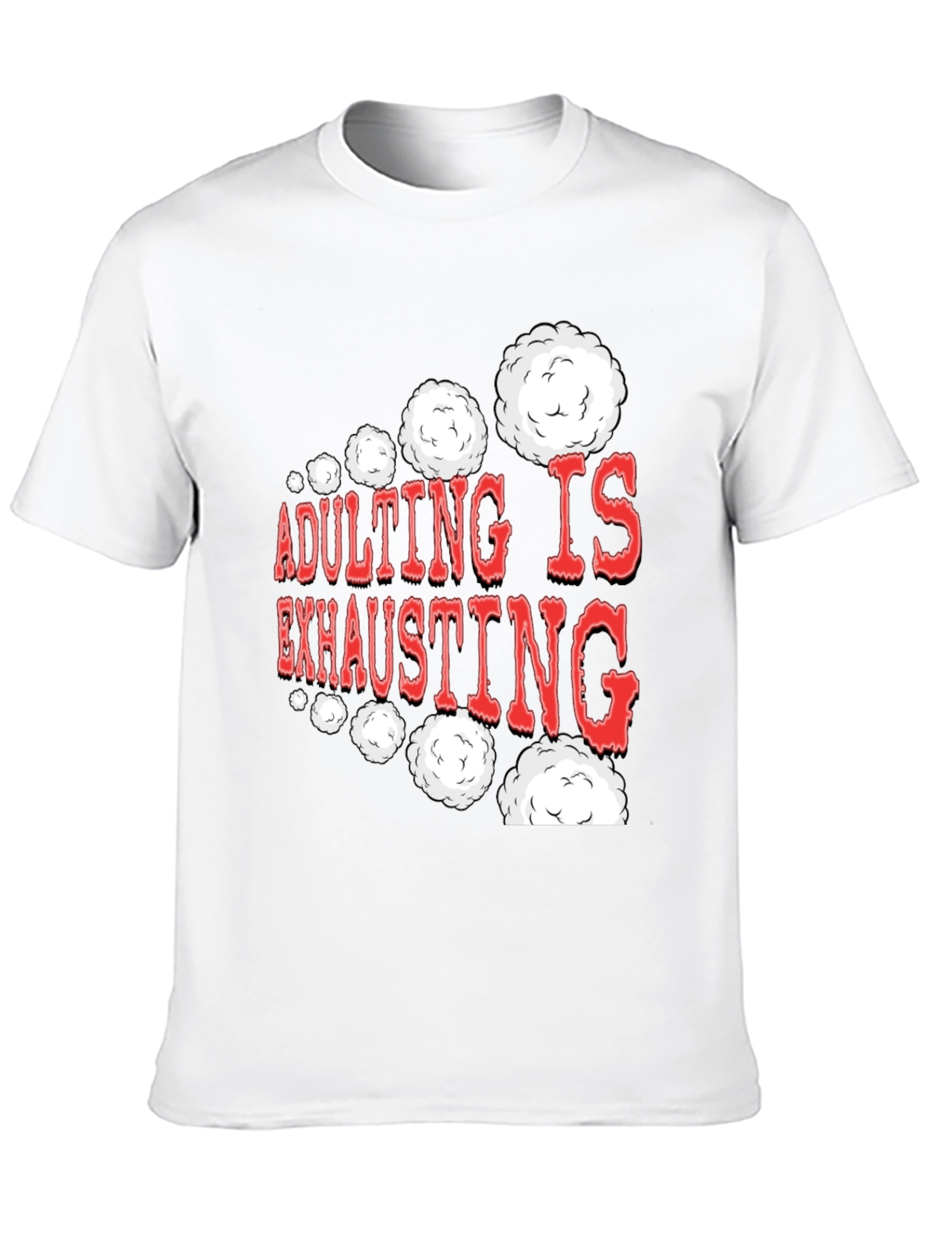 Adulting Is Exhausting Funny Graphic Tee
