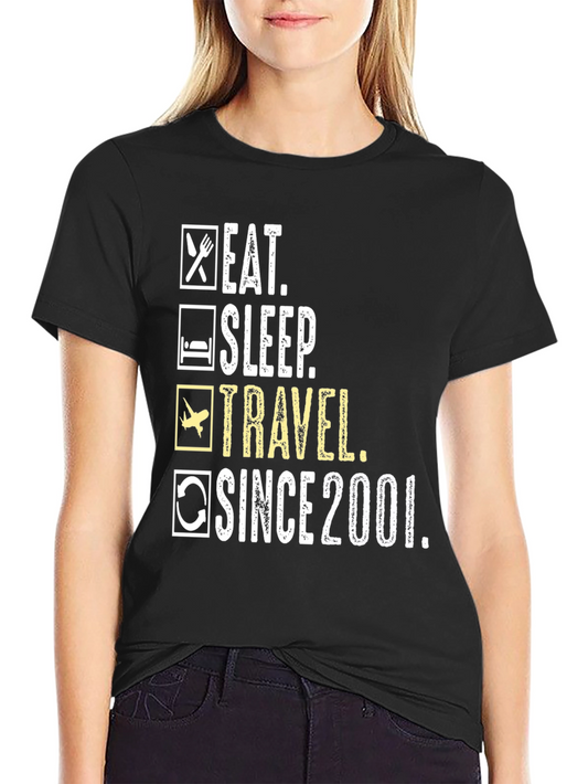 Eat Sleep Travel Since 2001 T-Shirt
