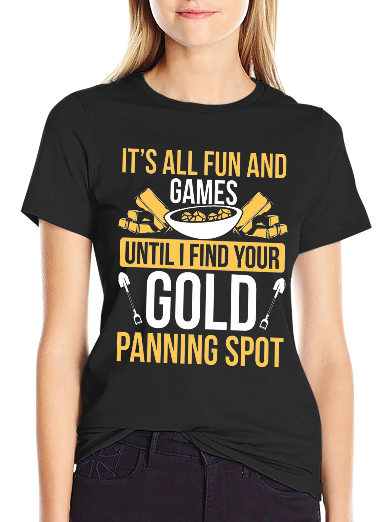 Its All Fun and Games Gold Panning T-Shirt