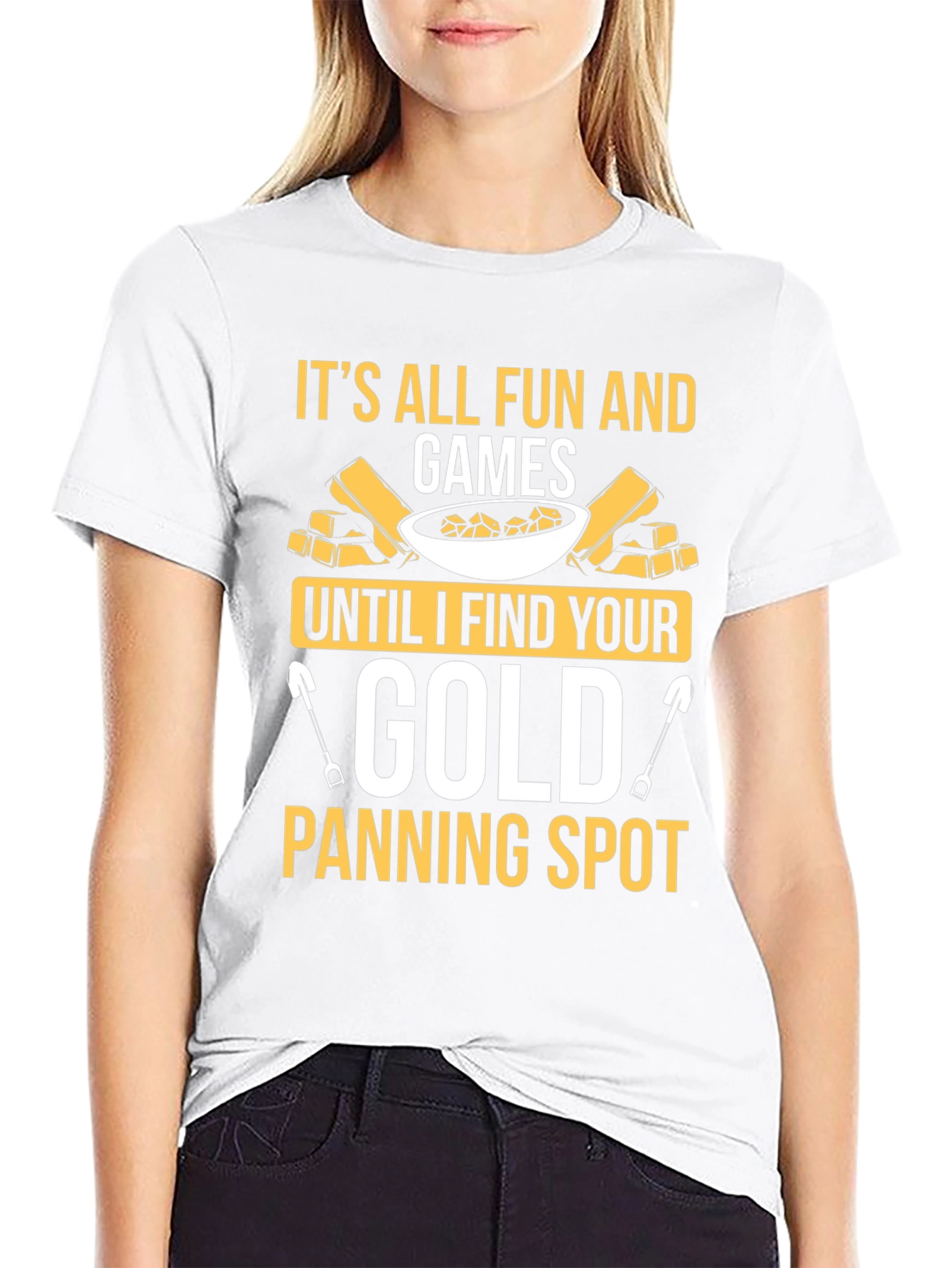 Its All Fun and Games Gold Panning T-Shirt