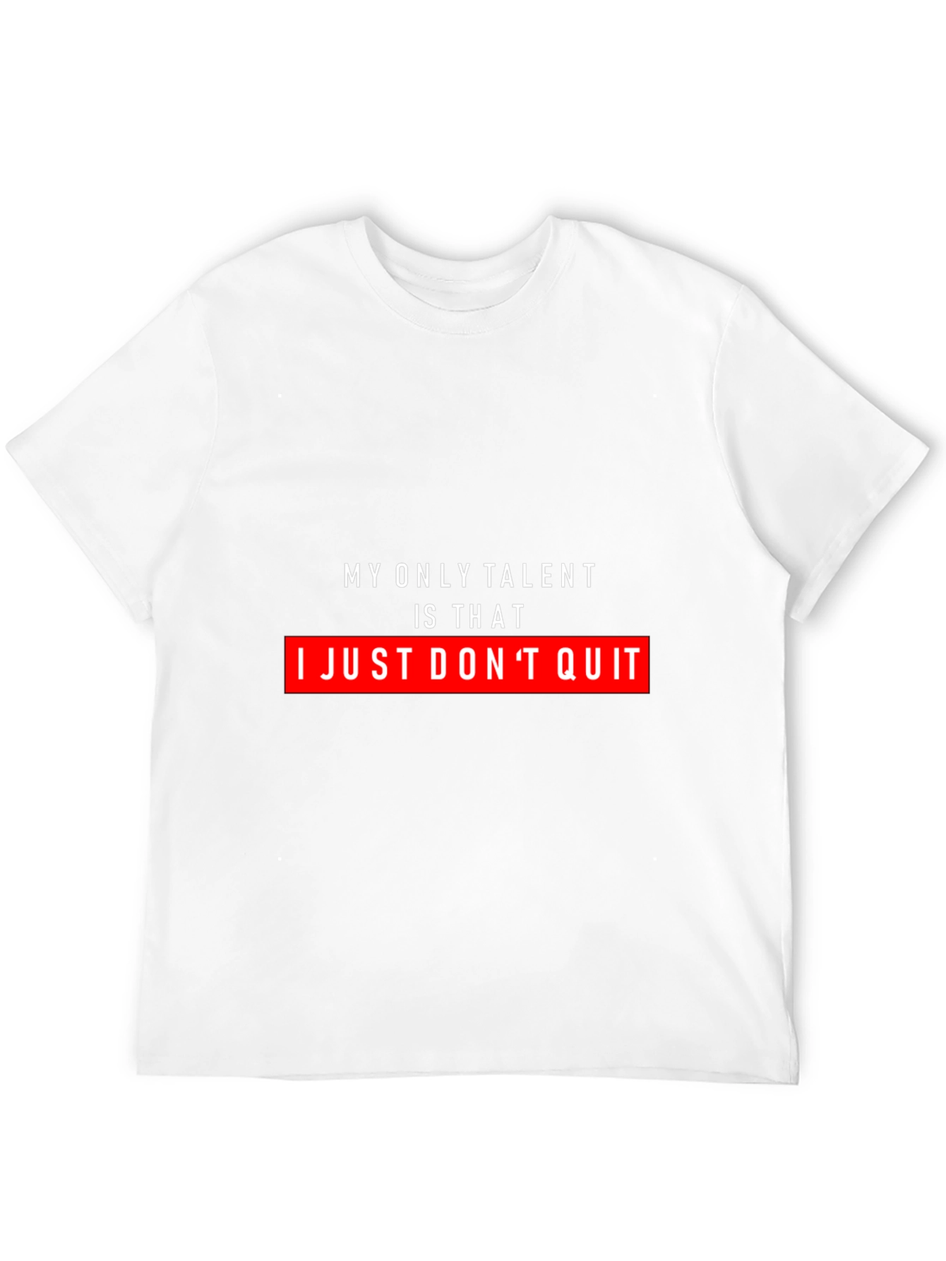 Never Quit T-Shirt - Motivational Quote Graphic Tee
