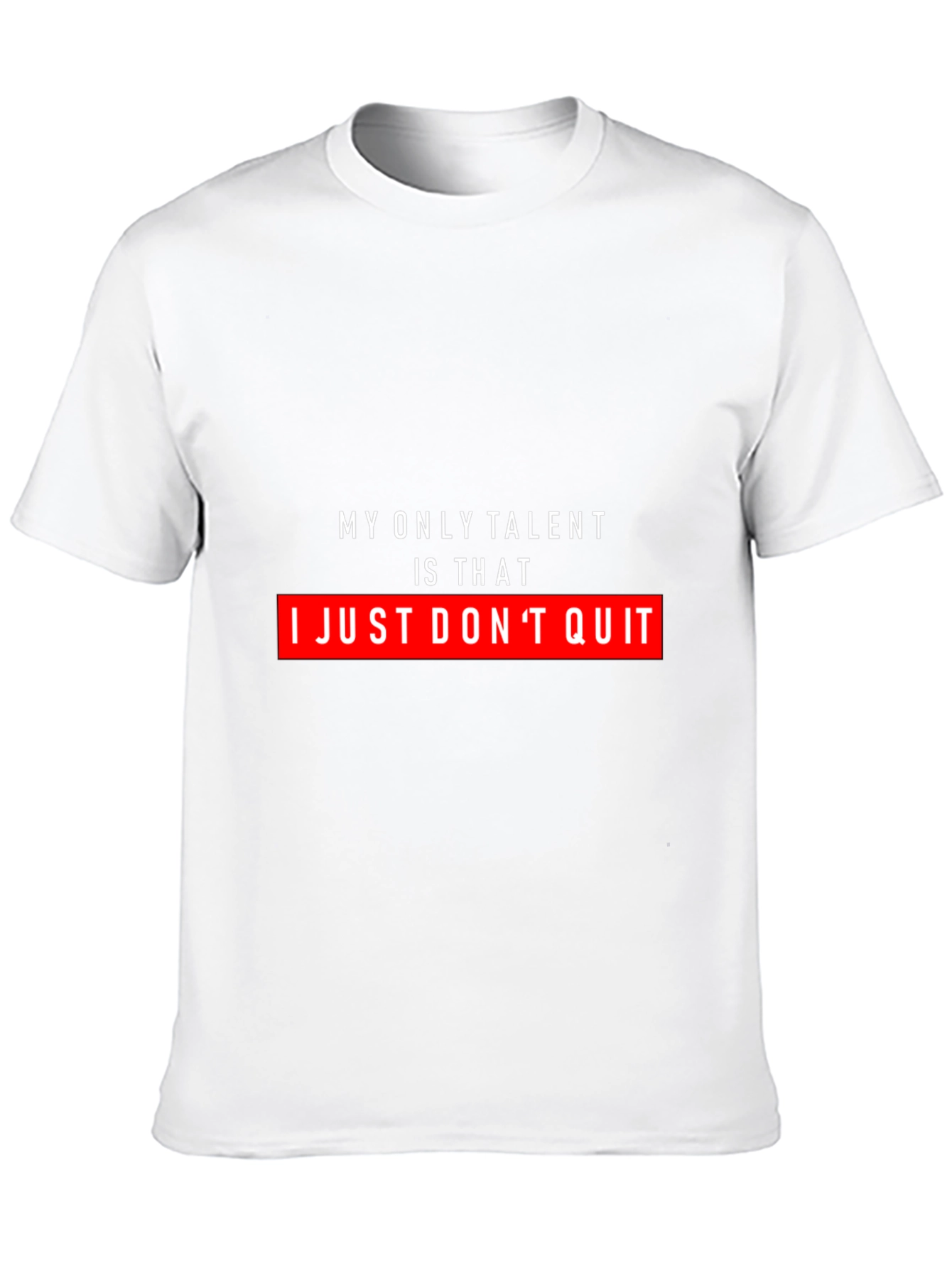 Never Quit T-Shirt - Motivational Quote Graphic Tee