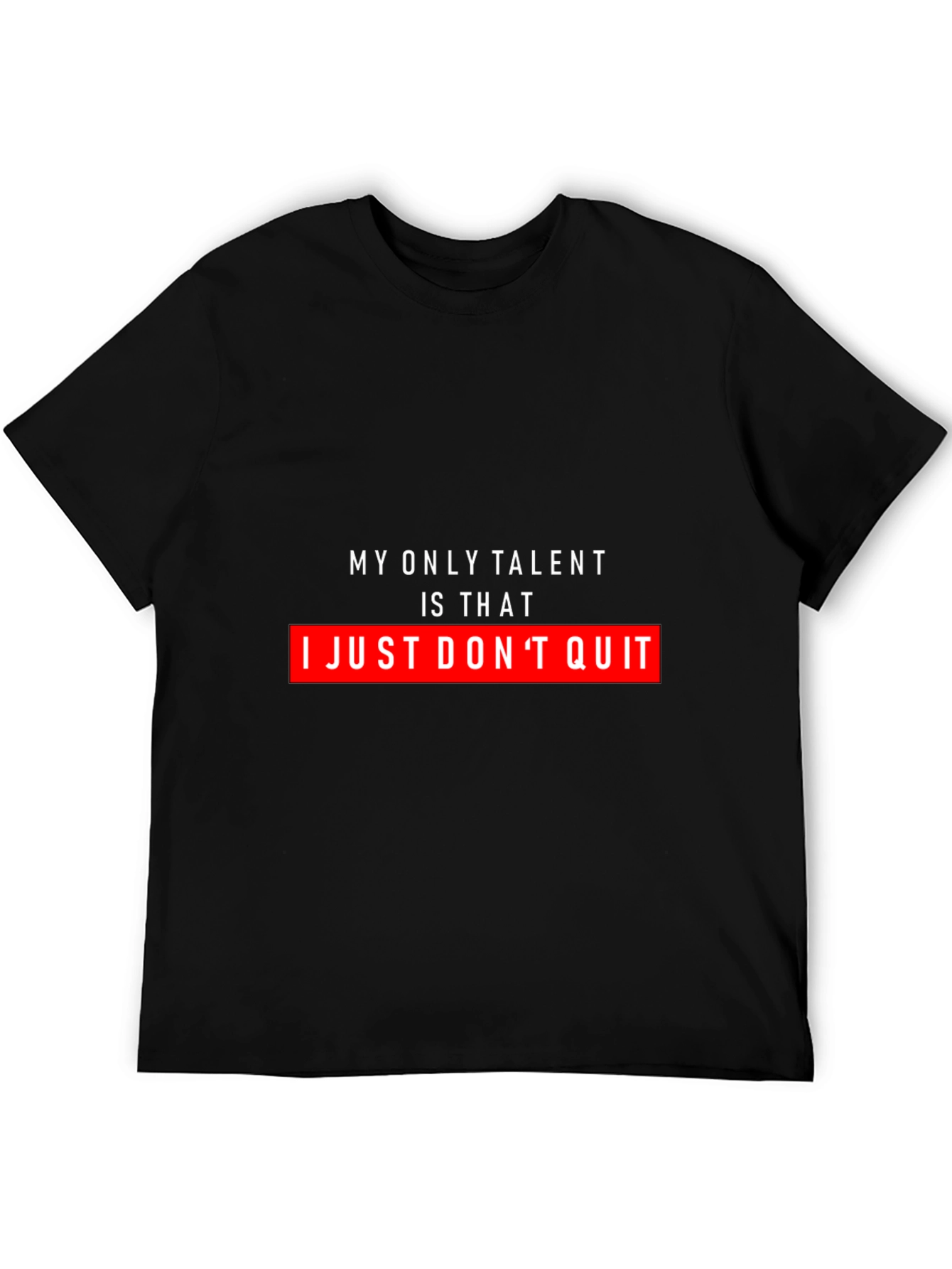 Never Quit T-Shirt - Motivational Quote Graphic Tee