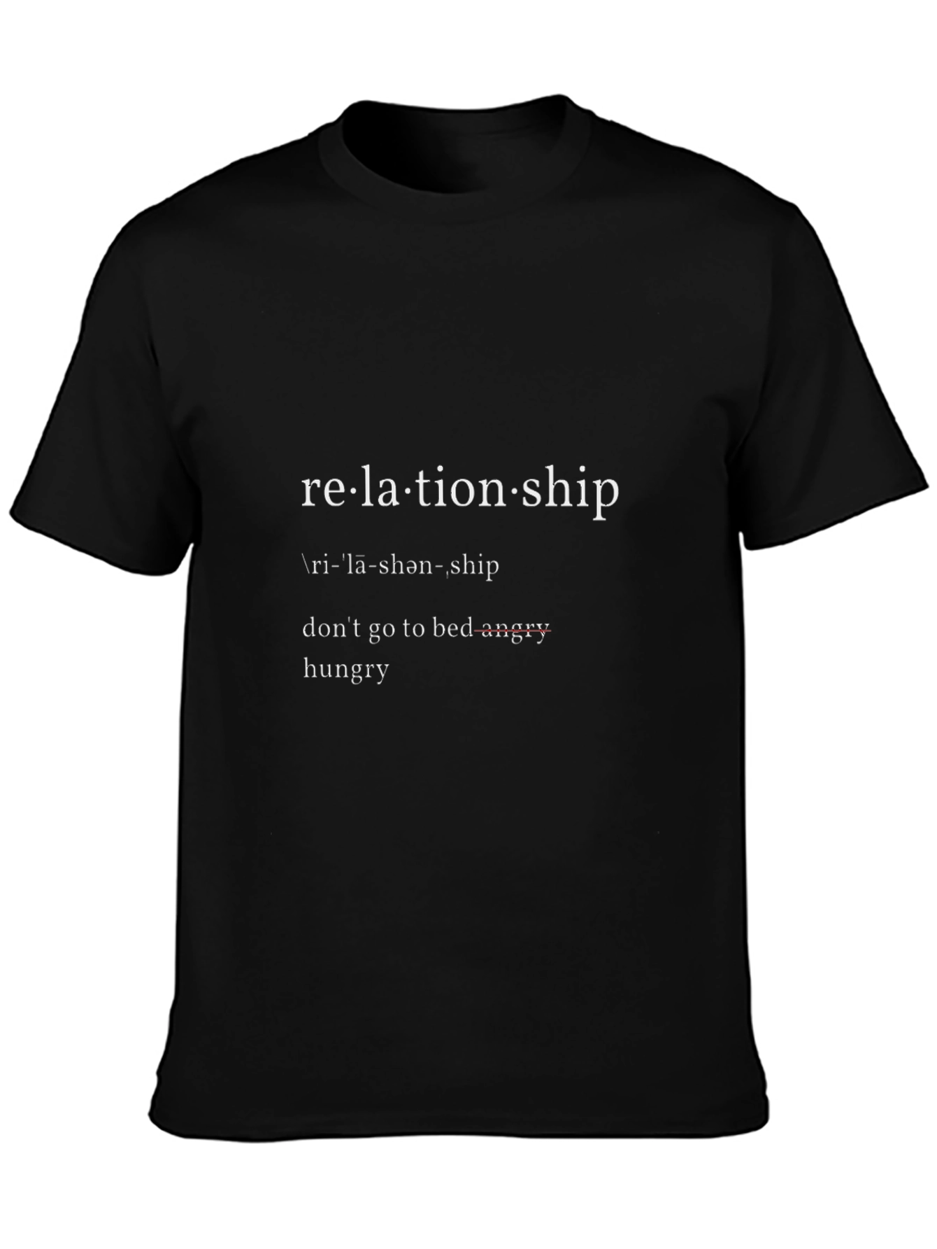 Relationship Goals T-Shirt: Dont Go to Bed Angry