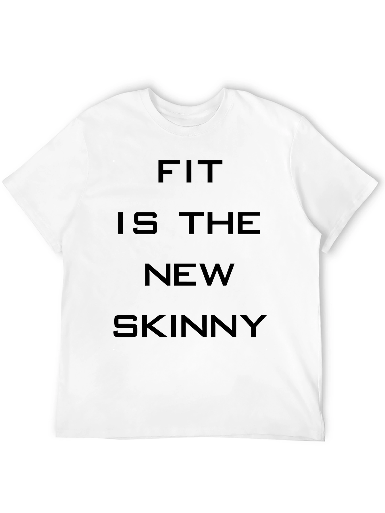 Fit Is The New Skinny T-Shirt - Unisex