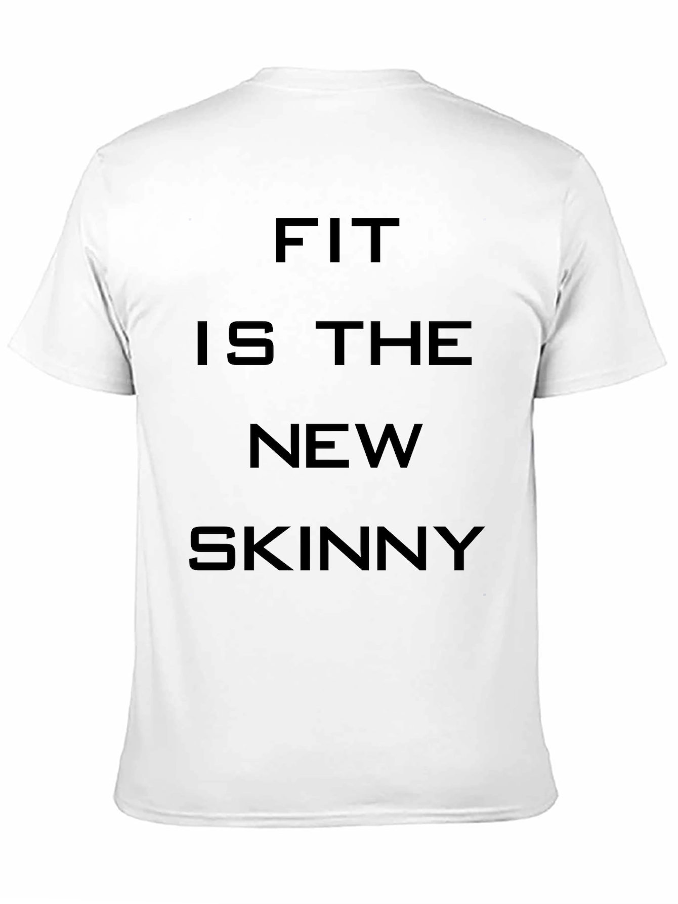Fit Is The New Skinny T-Shirt - Unisex