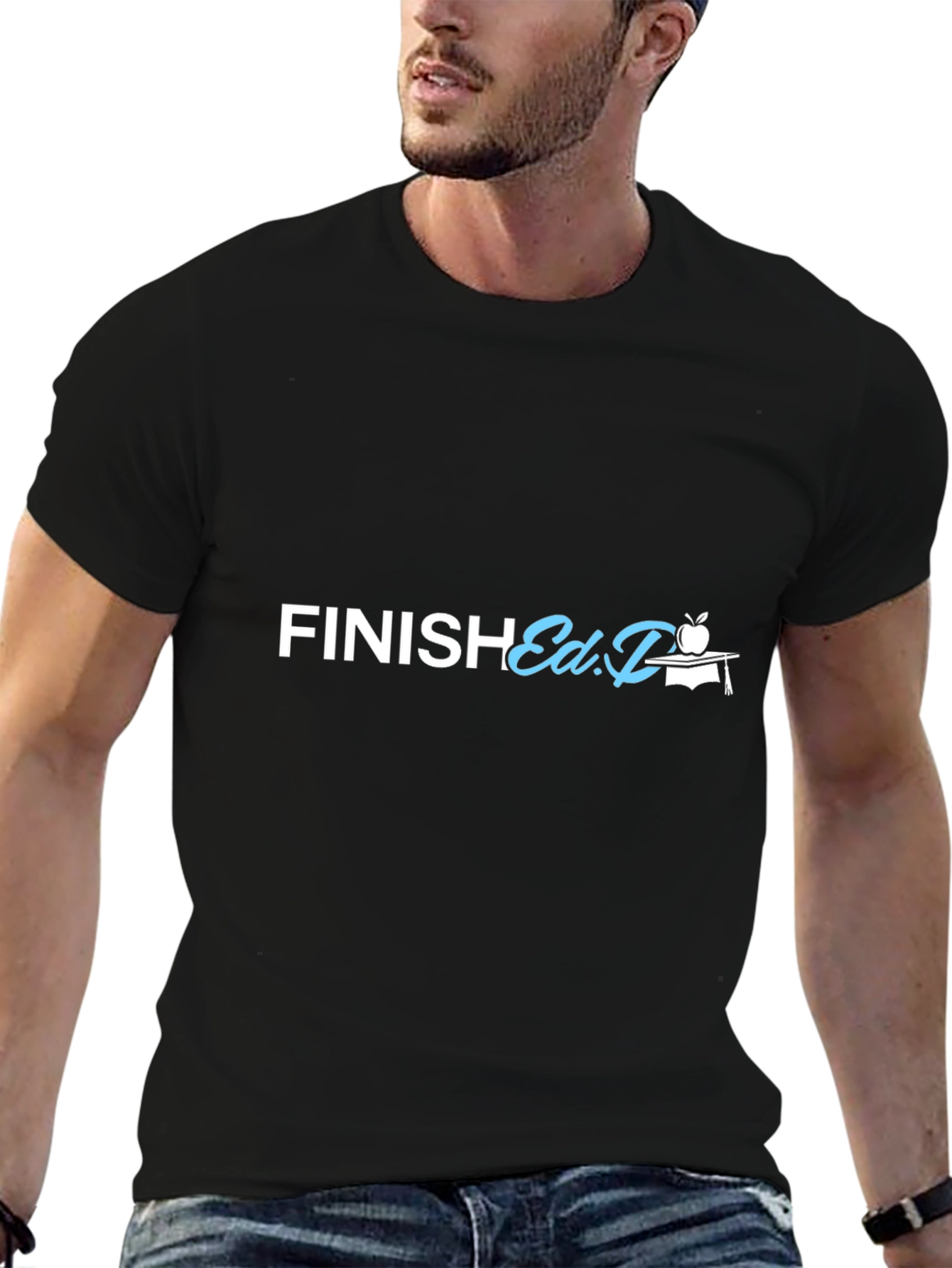Finish Ed.D. T-Shirt - Graduation Gift