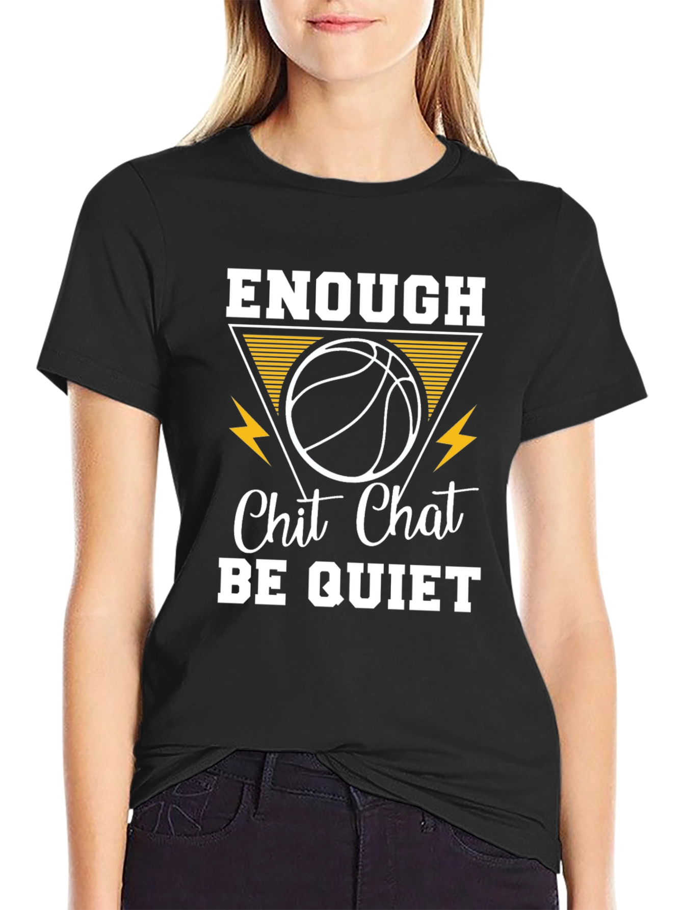 Enough Chit Chat Be Quiet Basketball T-Shirt