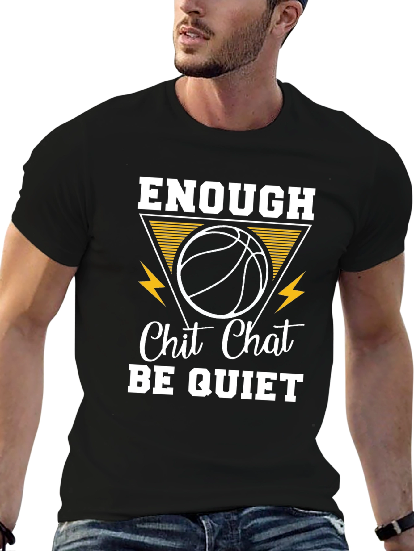Enough Chit Chat Be Quiet Basketball T-Shirt