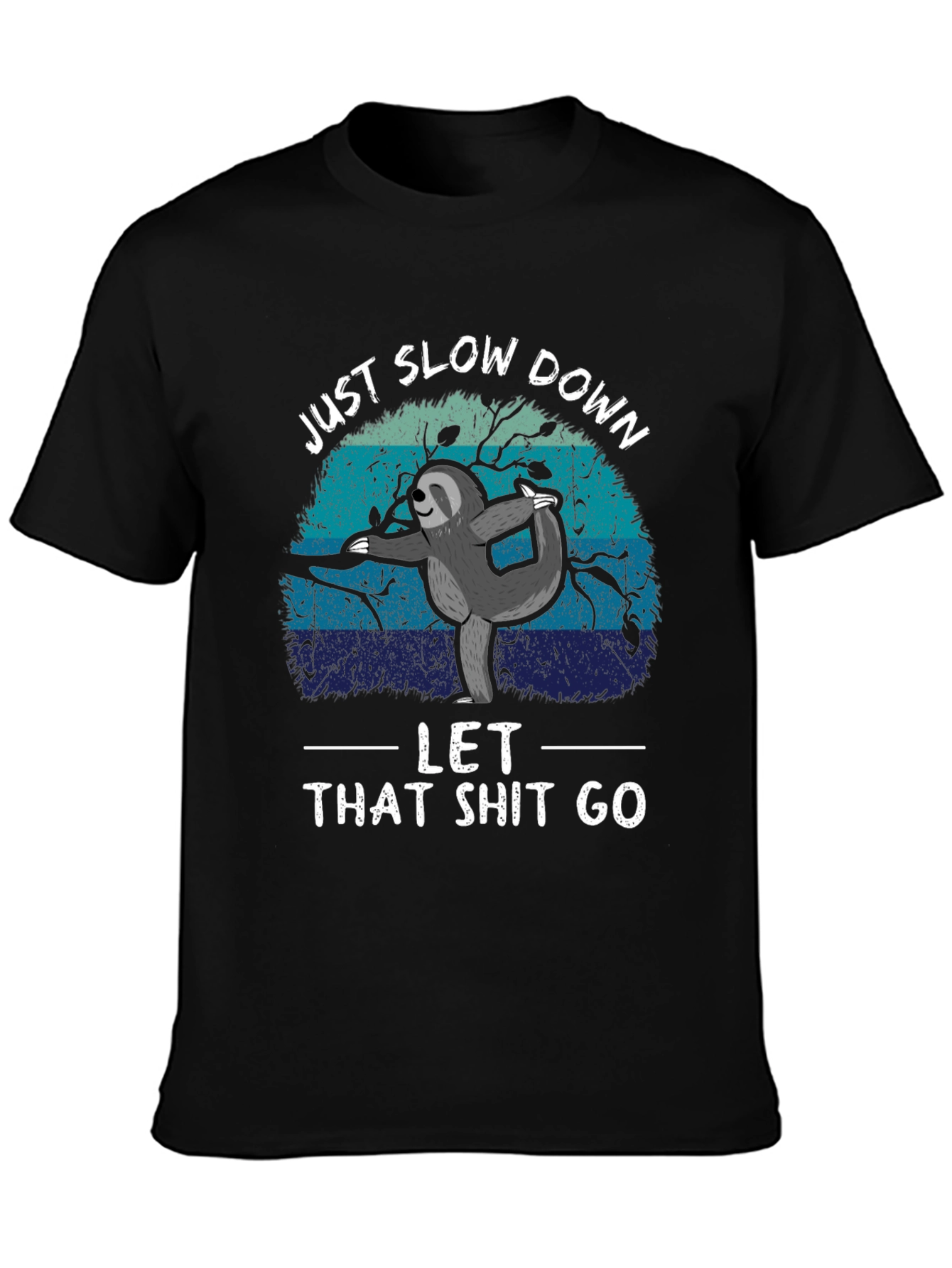 Just Slow Down Sloth T-Shirt