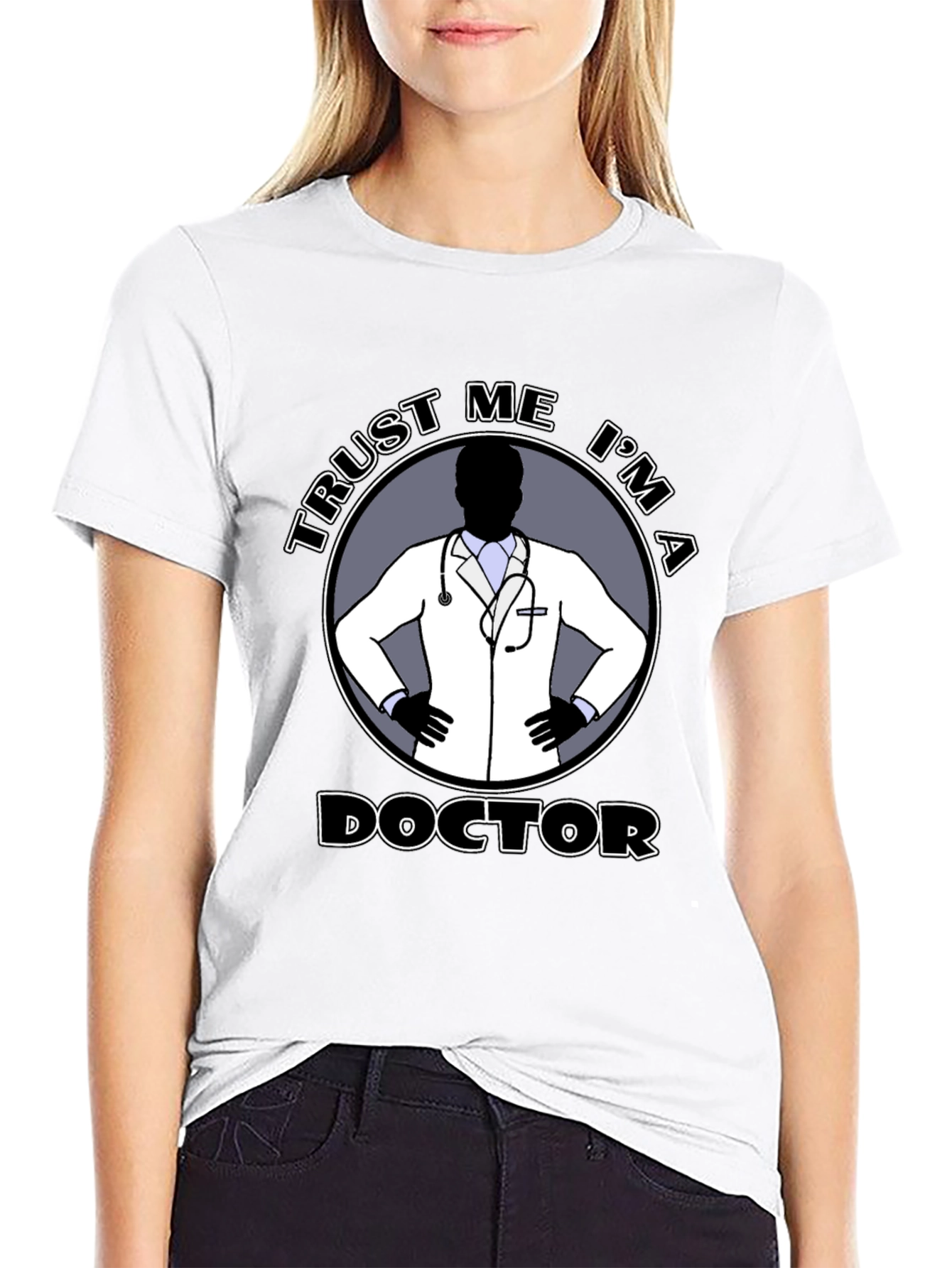 Trust Me Im A Doctor T-Shirt