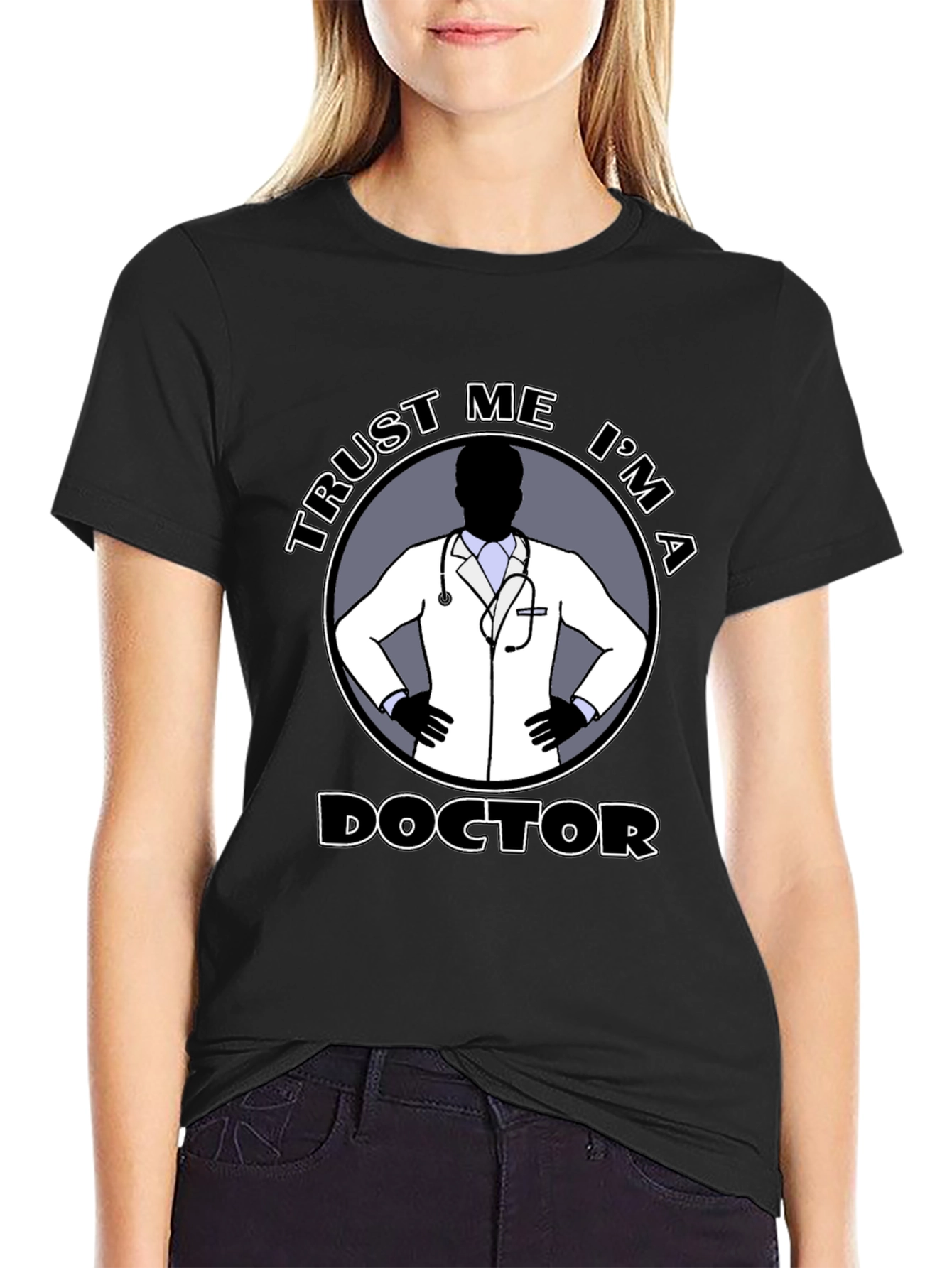 Trust Me Im A Doctor T-Shirt