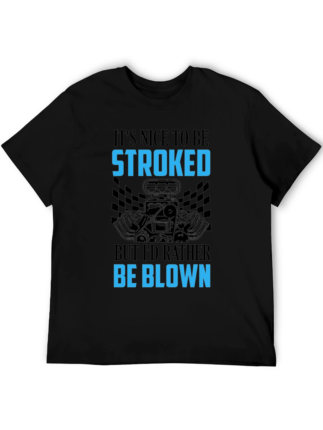 Its Nice To Be Stroked Funny Car T-Shirt