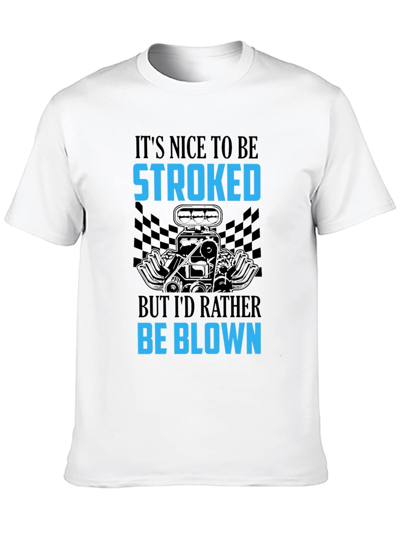 Its Nice To Be Stroked Funny Car T-Shirt