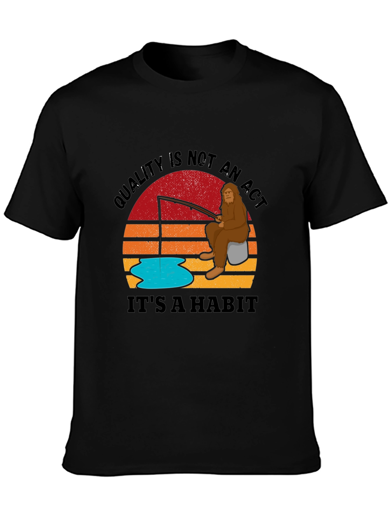 Sasquatch Fishing T-Shirt - Quality is a Habit
