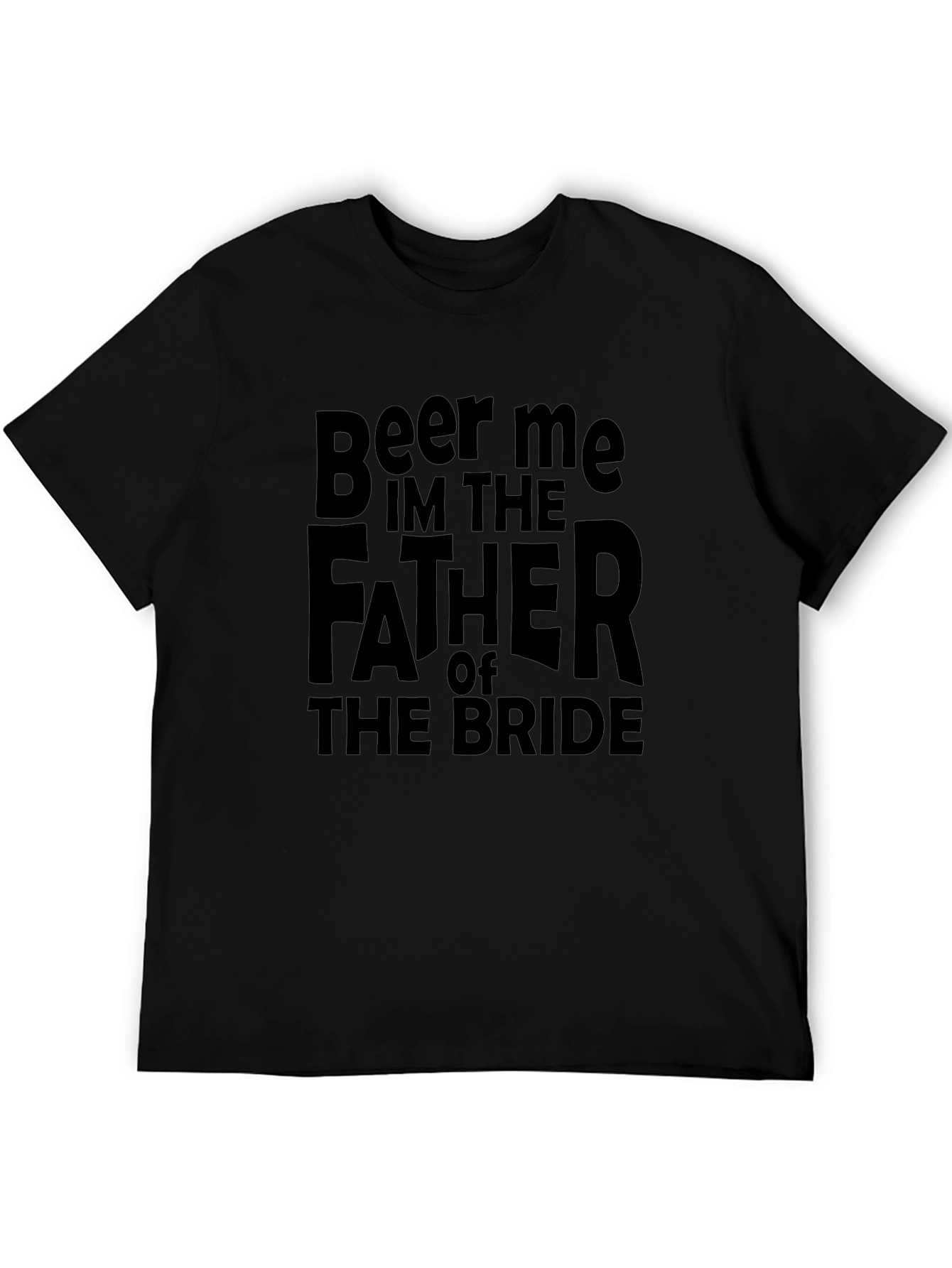 Beer Me Im The Father of the Bride T-Shirt