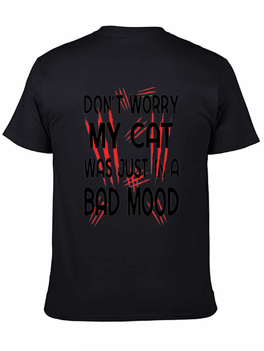 Dont Worry My Cat Was Just In A Bad Mood T-Shirt