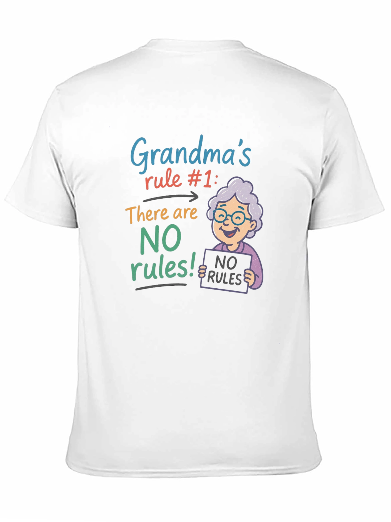 Grandmas Rule T-Shirt - No Rules!