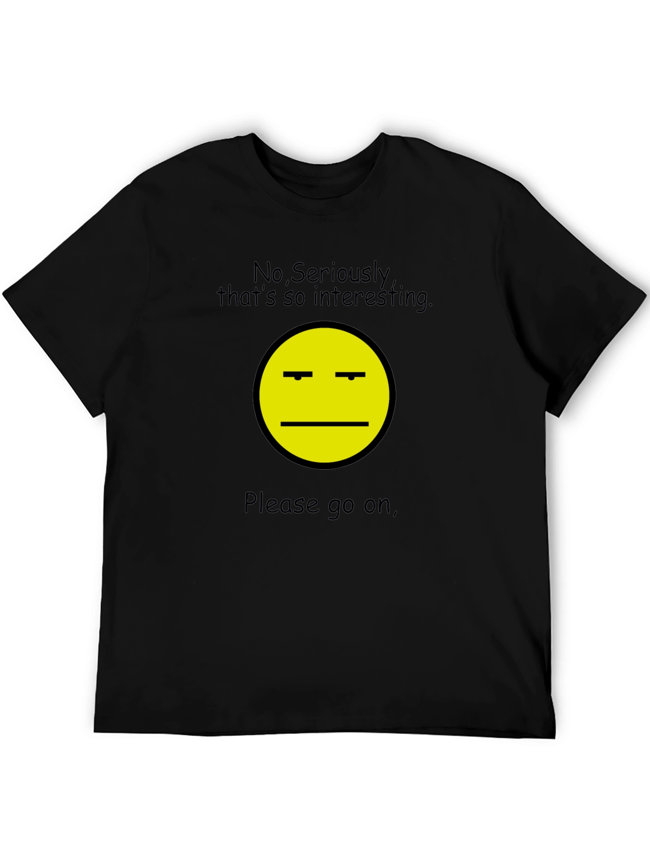 Sarcastic Interest T-Shirt - Unisex Black Tee