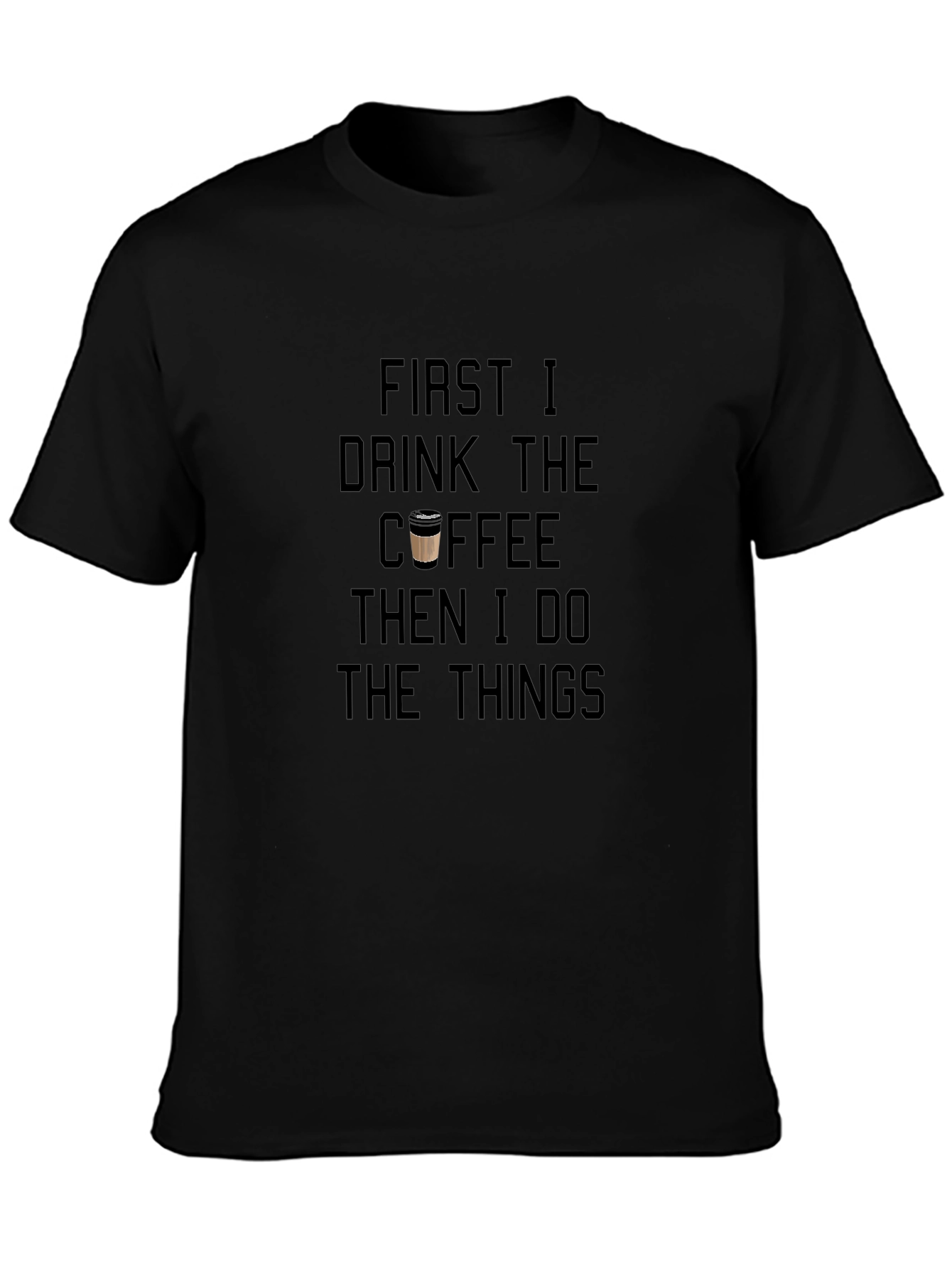 Coffee First Then Things Black Graphic Tee