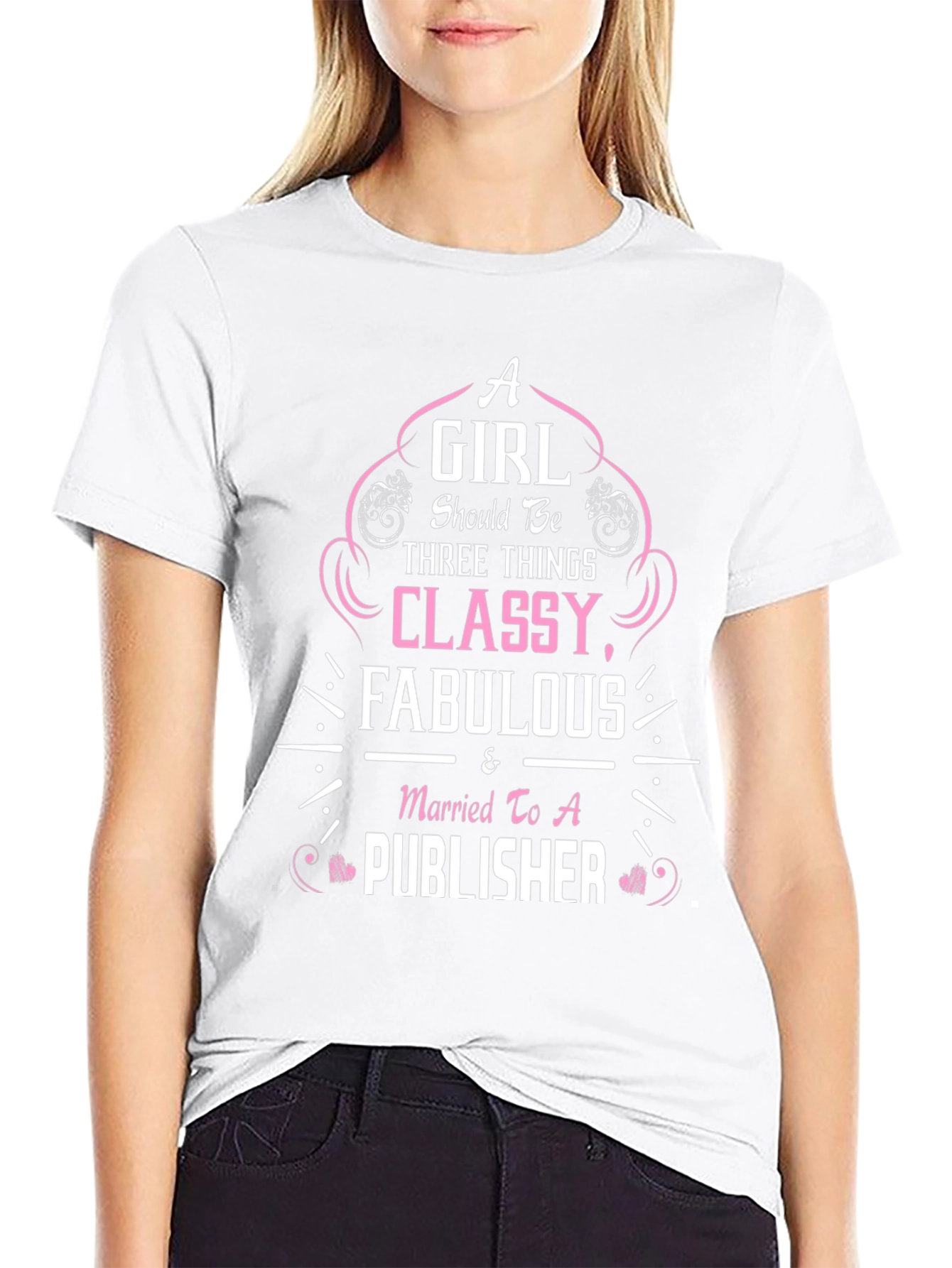 Classy & Fabulous T-Shirt for Publishers Wife!