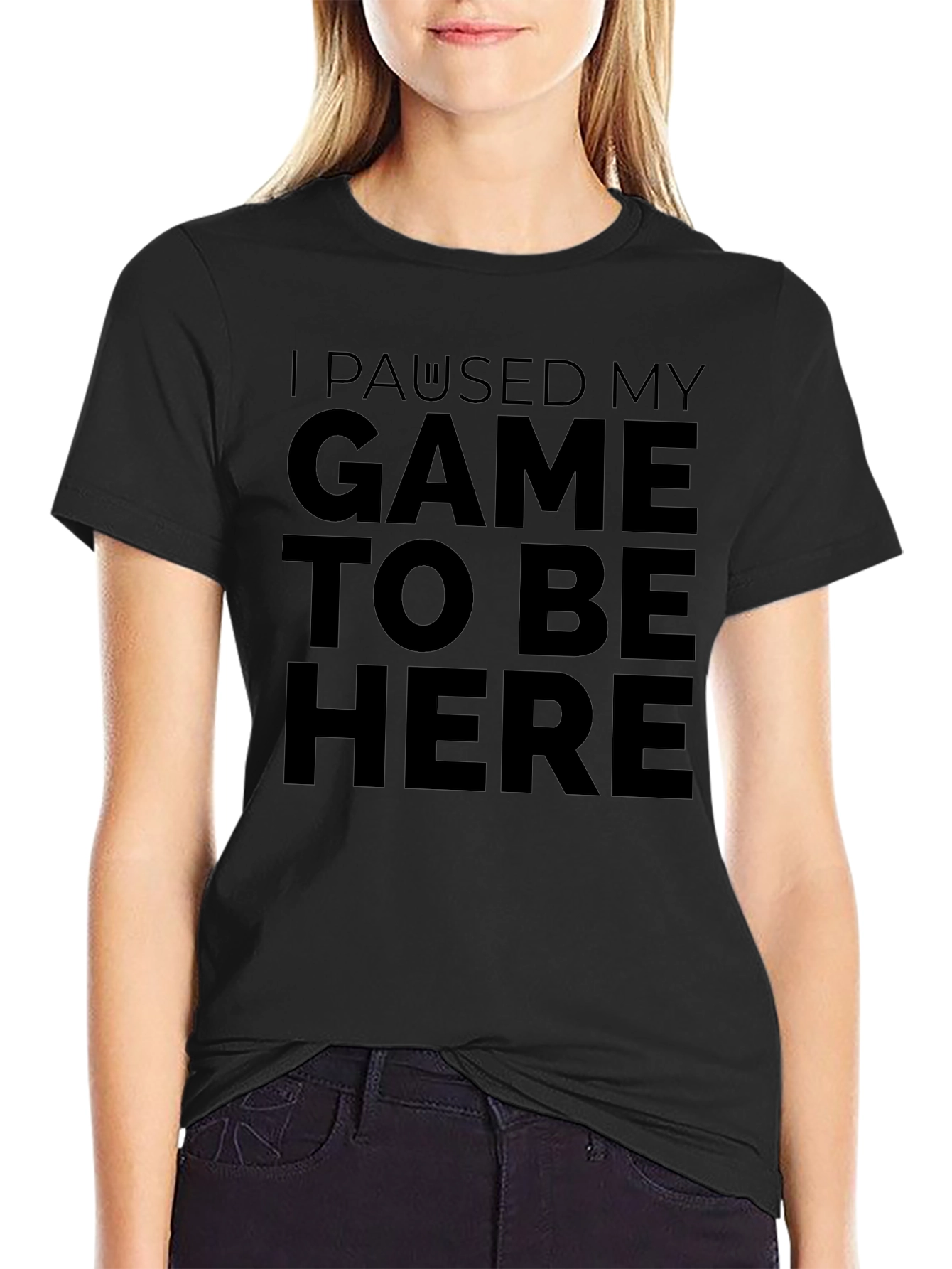 I Paused My Game to Be Here Black T-Shirt