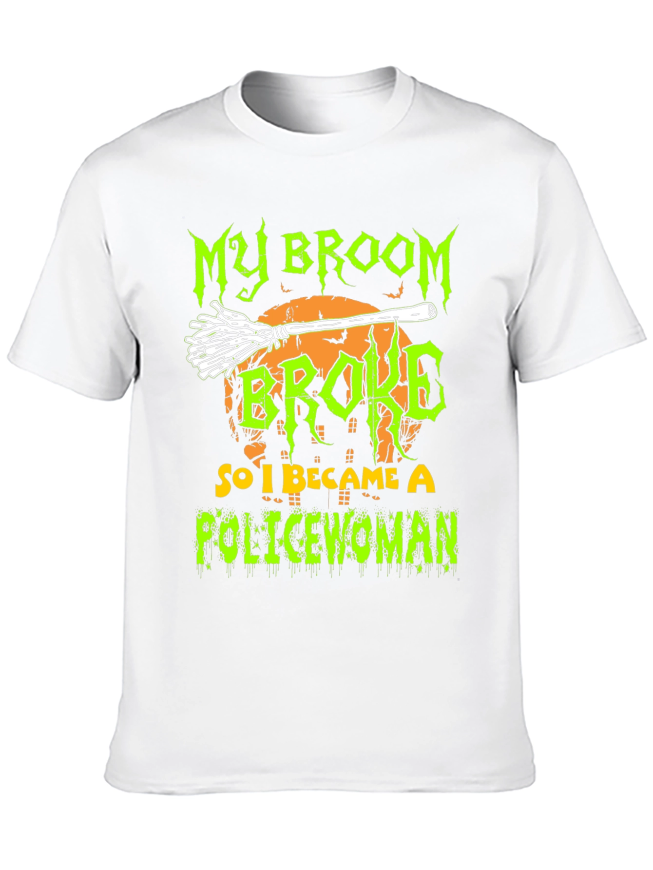 My Broom Broke So I Became A Policewoman T-Shirt