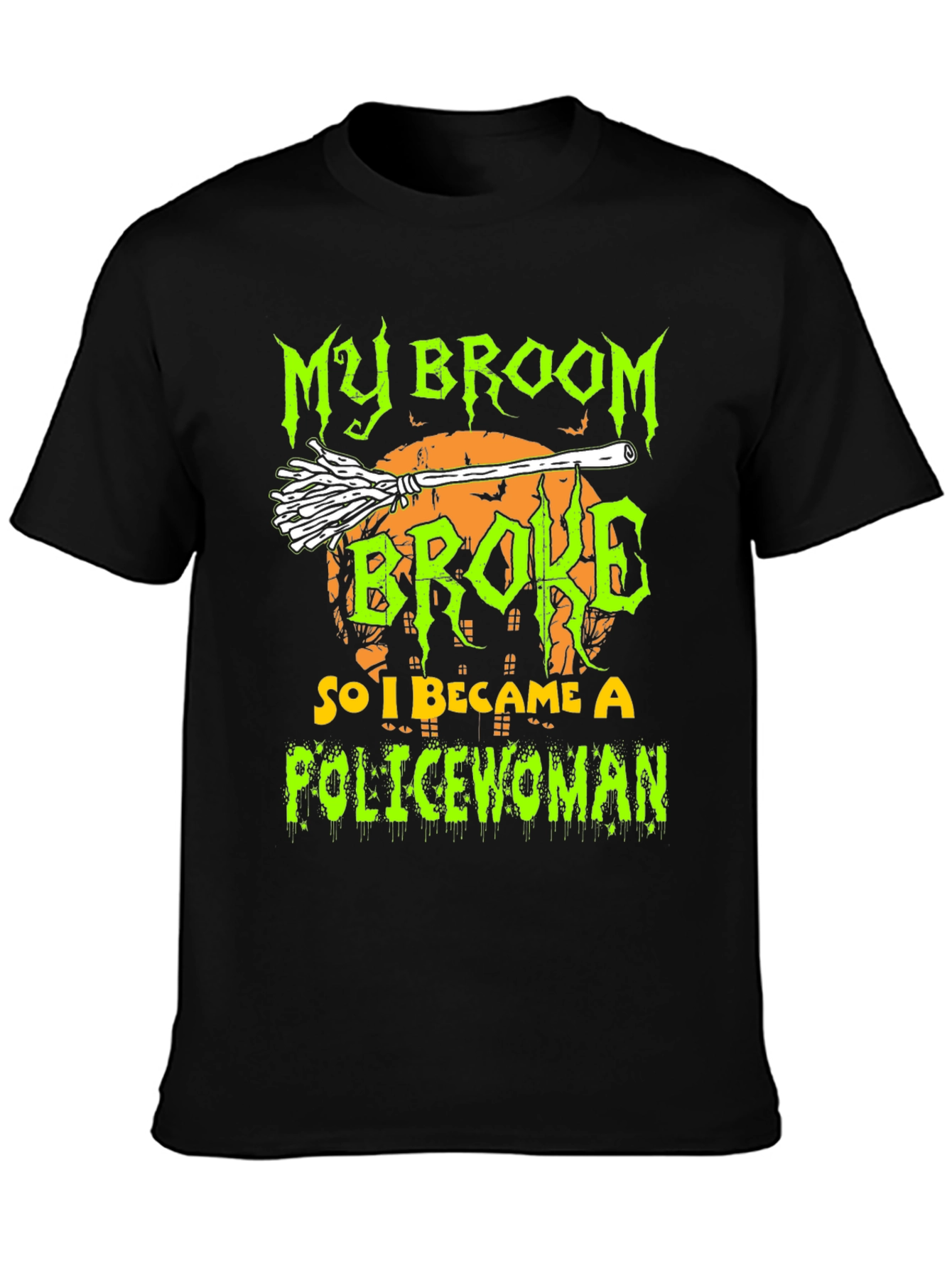 My Broom Broke So I Became A Policewoman T-Shirt